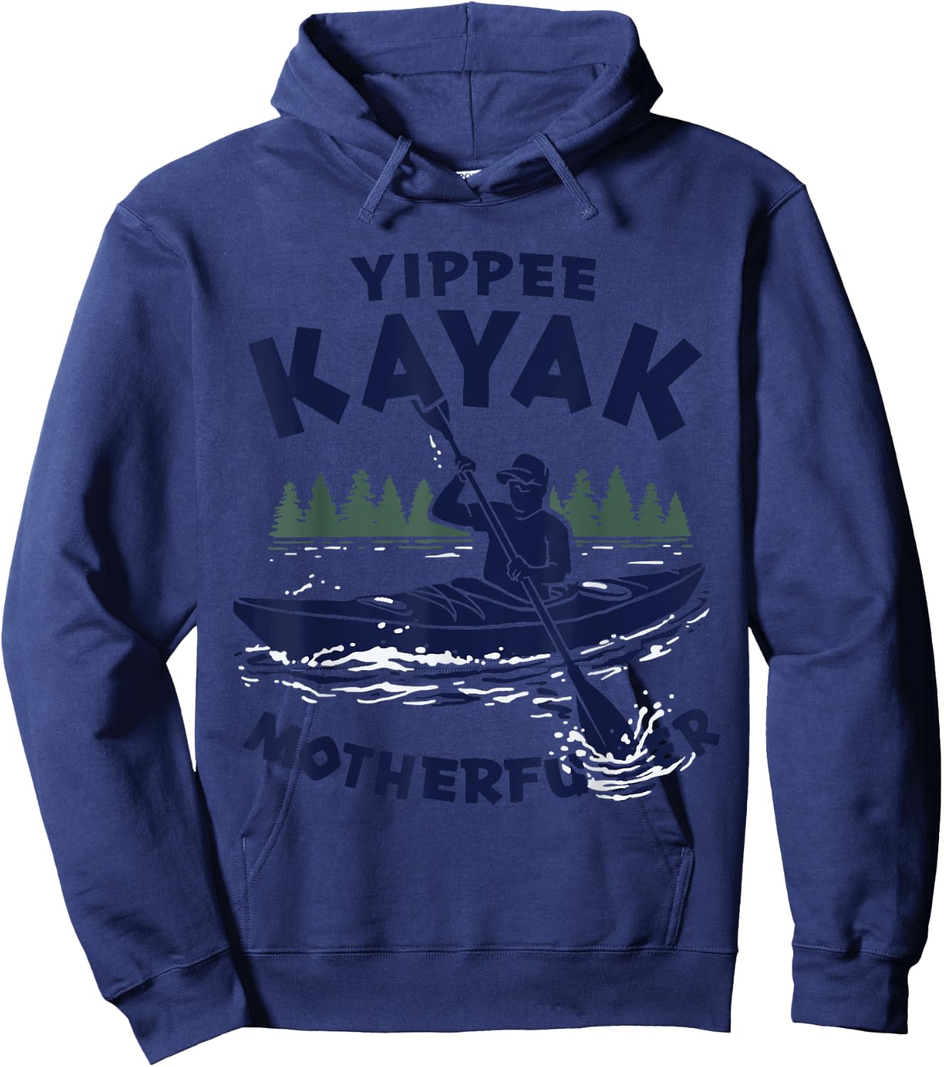 Funny Kayak Yippee Kayak Canoeist kayaking Hoodie - Hoodie | Navy