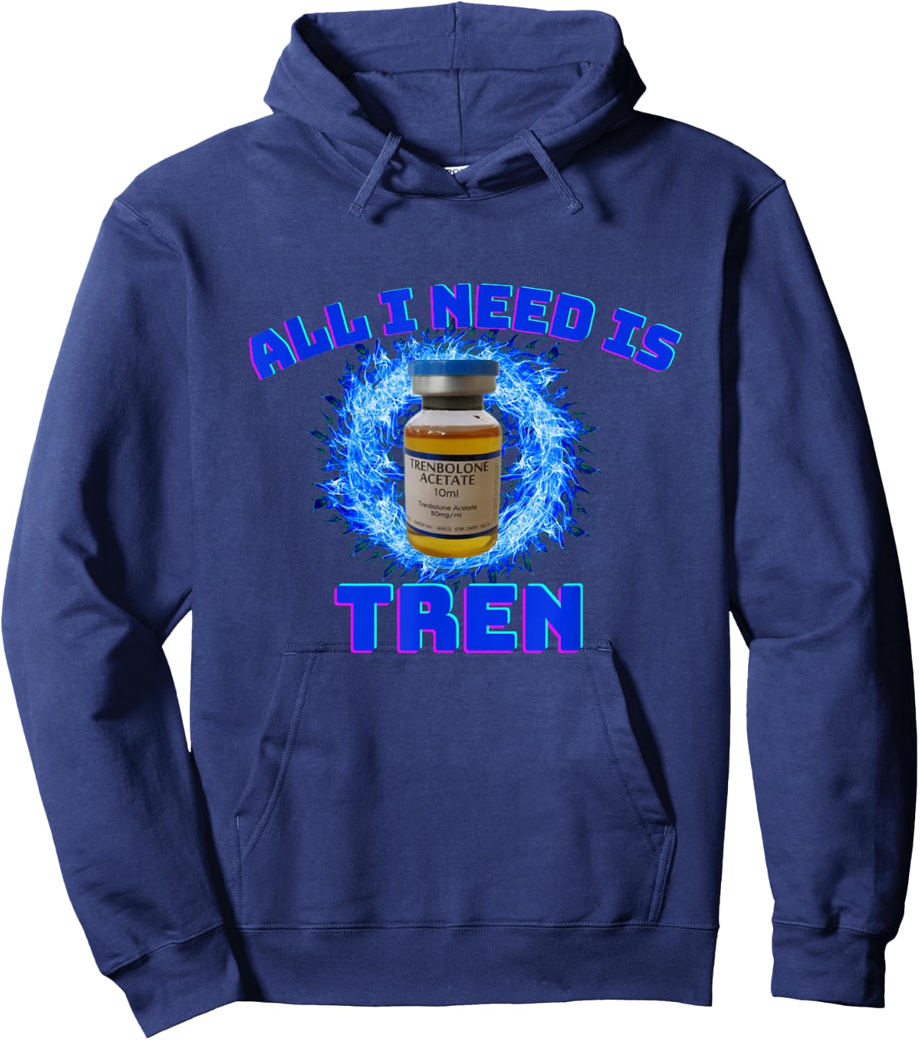 All I need is tren | Gym trenbolone Hoodie - Hoodie | Navy