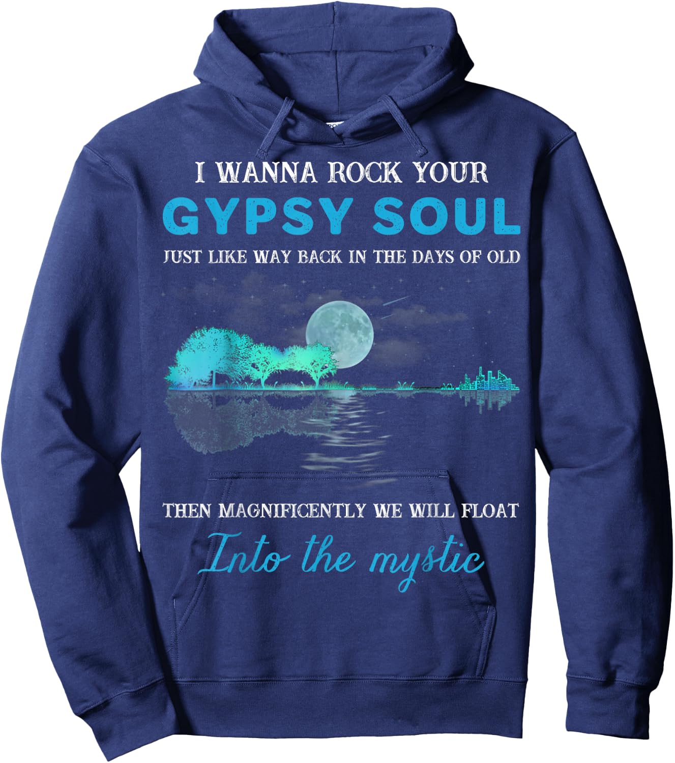 I Wanna Rock Your Gypsy Soul Funny Gift Hoodie - Hoodie | Navy