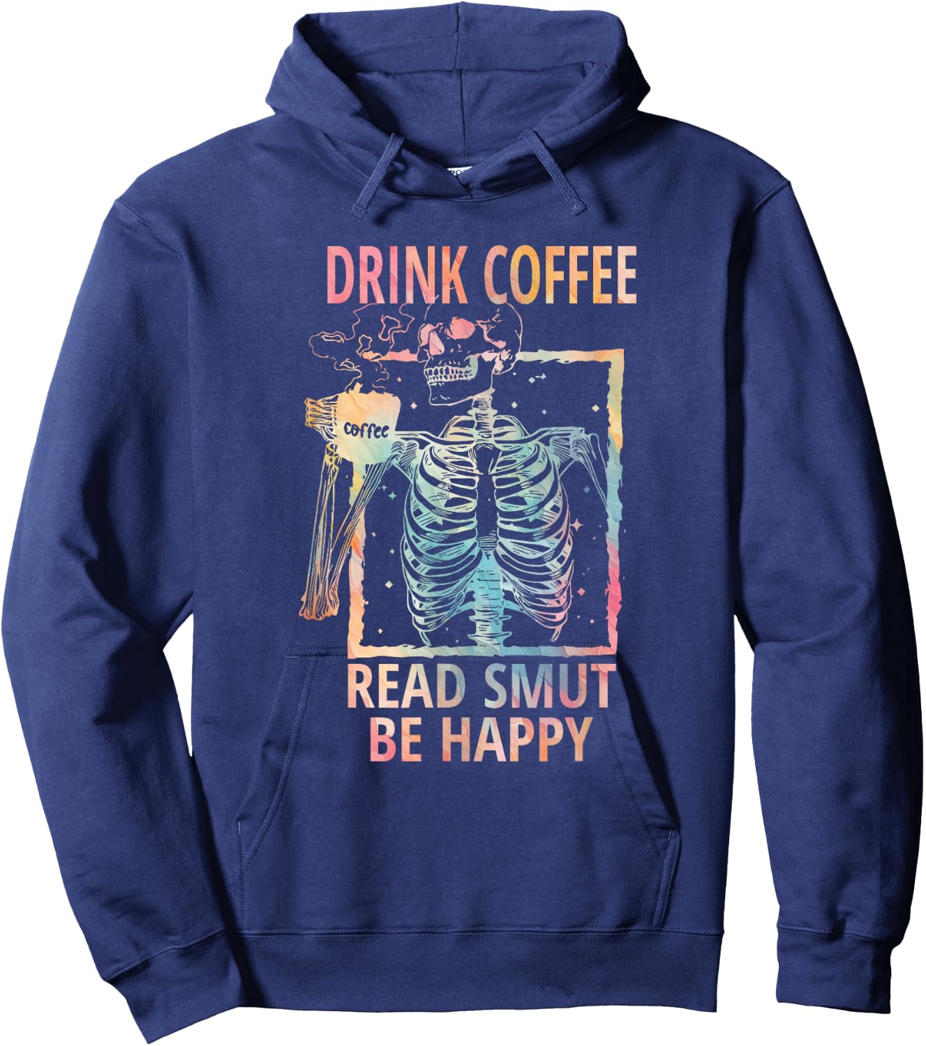 Drink Coffee Read Smut Be Happy - Smut Reader Hoodie - Hoodie | Navy