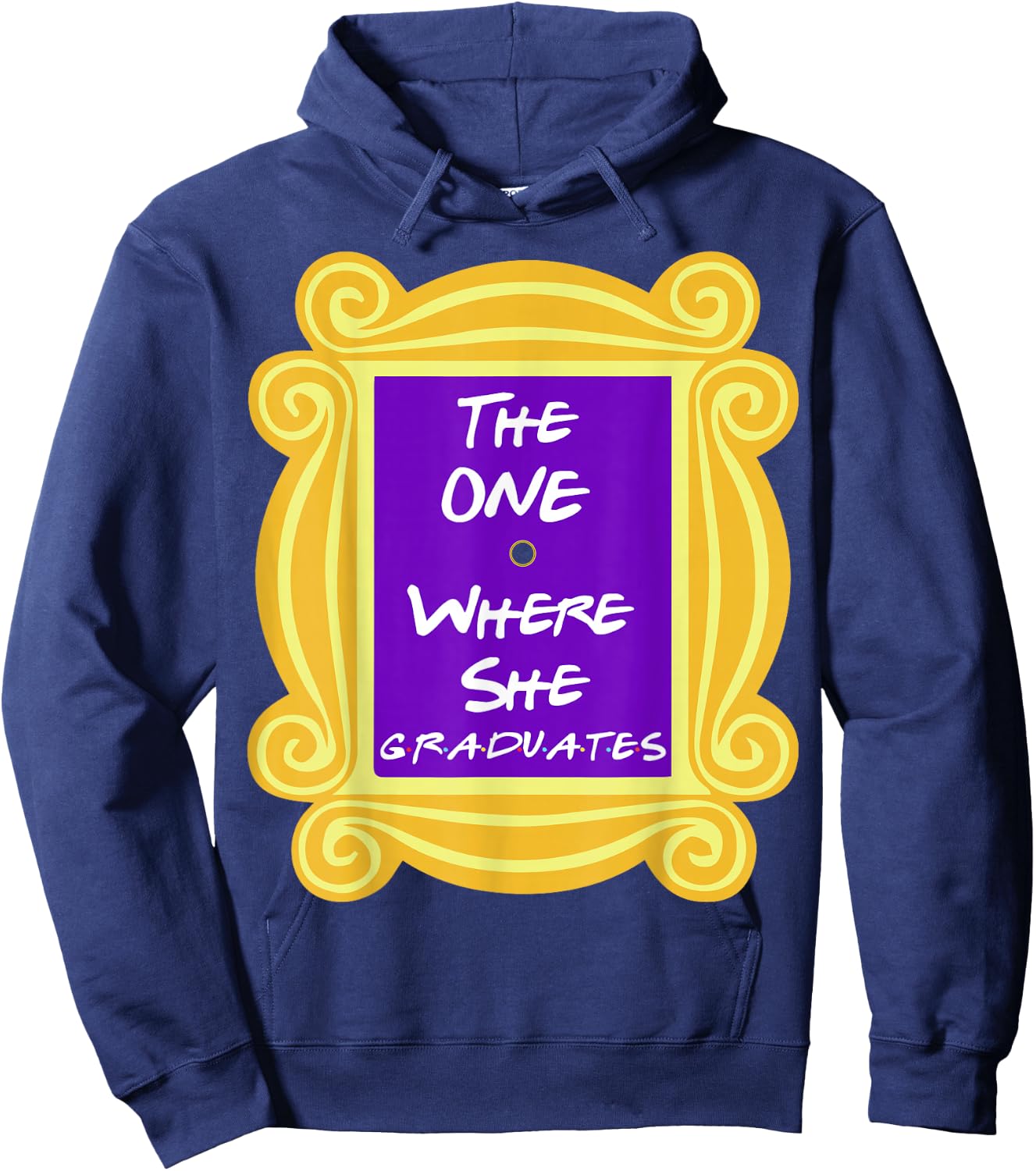 The One Where She Graduates Hoodie - Hoodie | Navy