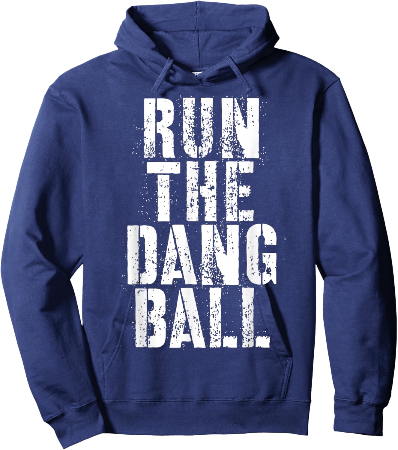 Run The Dang Ball Hoodie - Hoodie | Navy