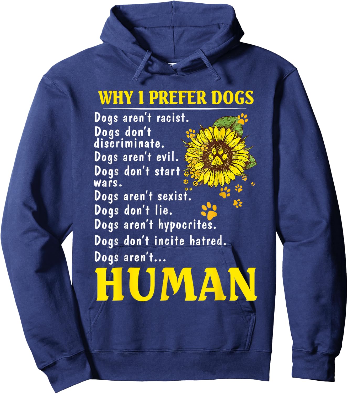 Sunflower Why I Prefer Dogs Human Hoodie - Hoodie | Navy