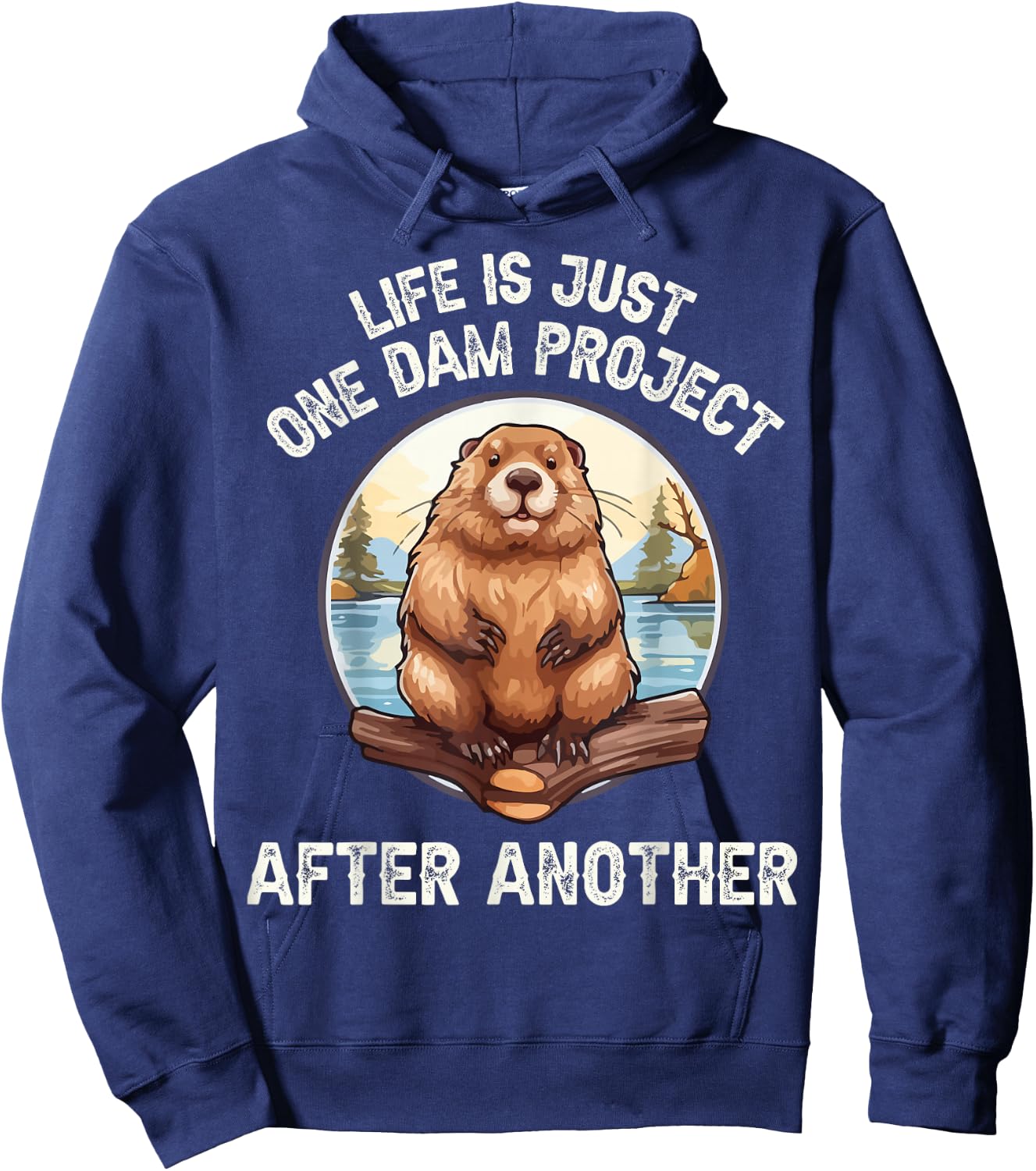 Life's One Dam Project After Another Hoodie - Hoodie | Navy