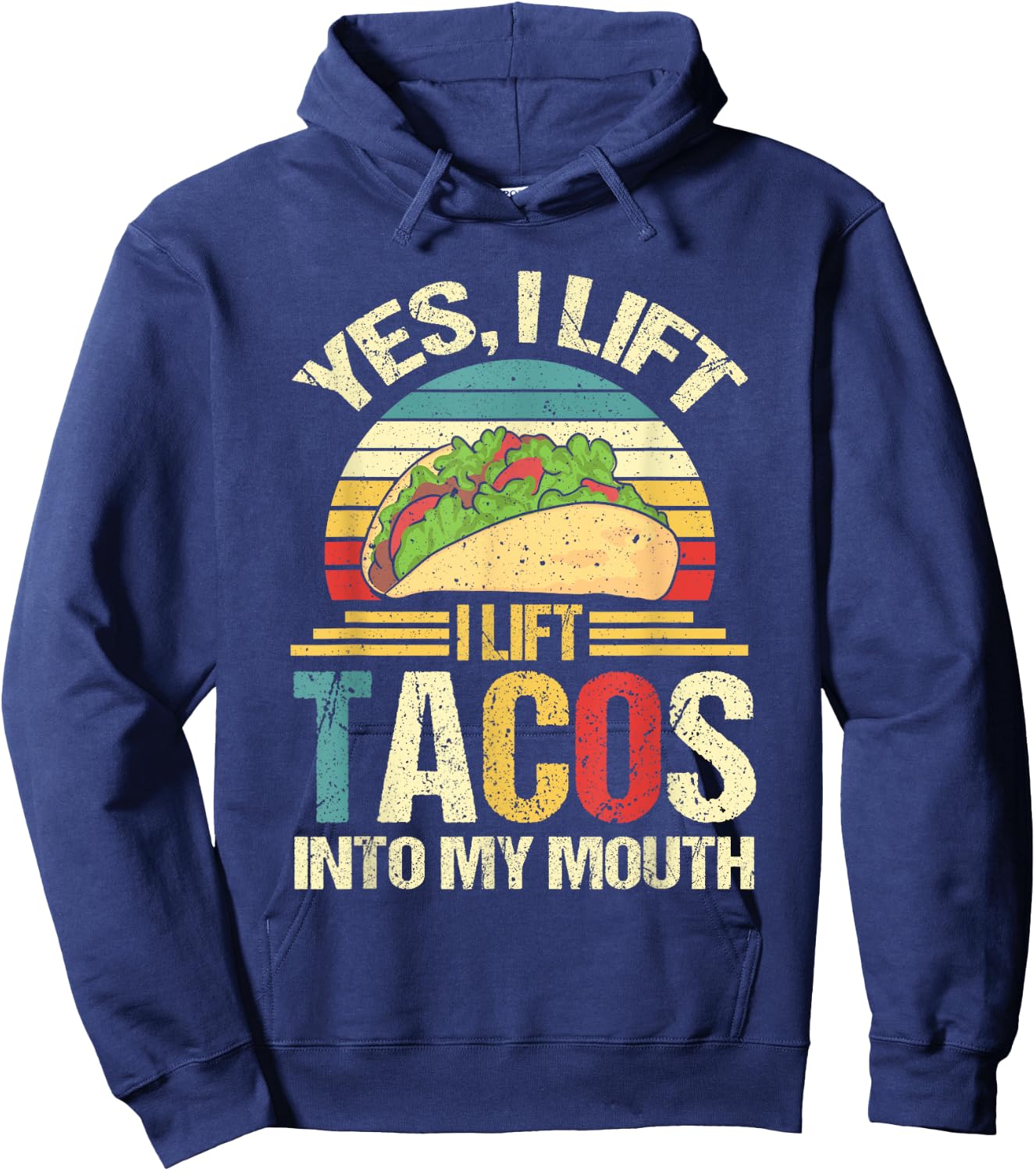 I Lift Tacos Into My Mouth Funny Taco Hoodie - Hoodie | Navy