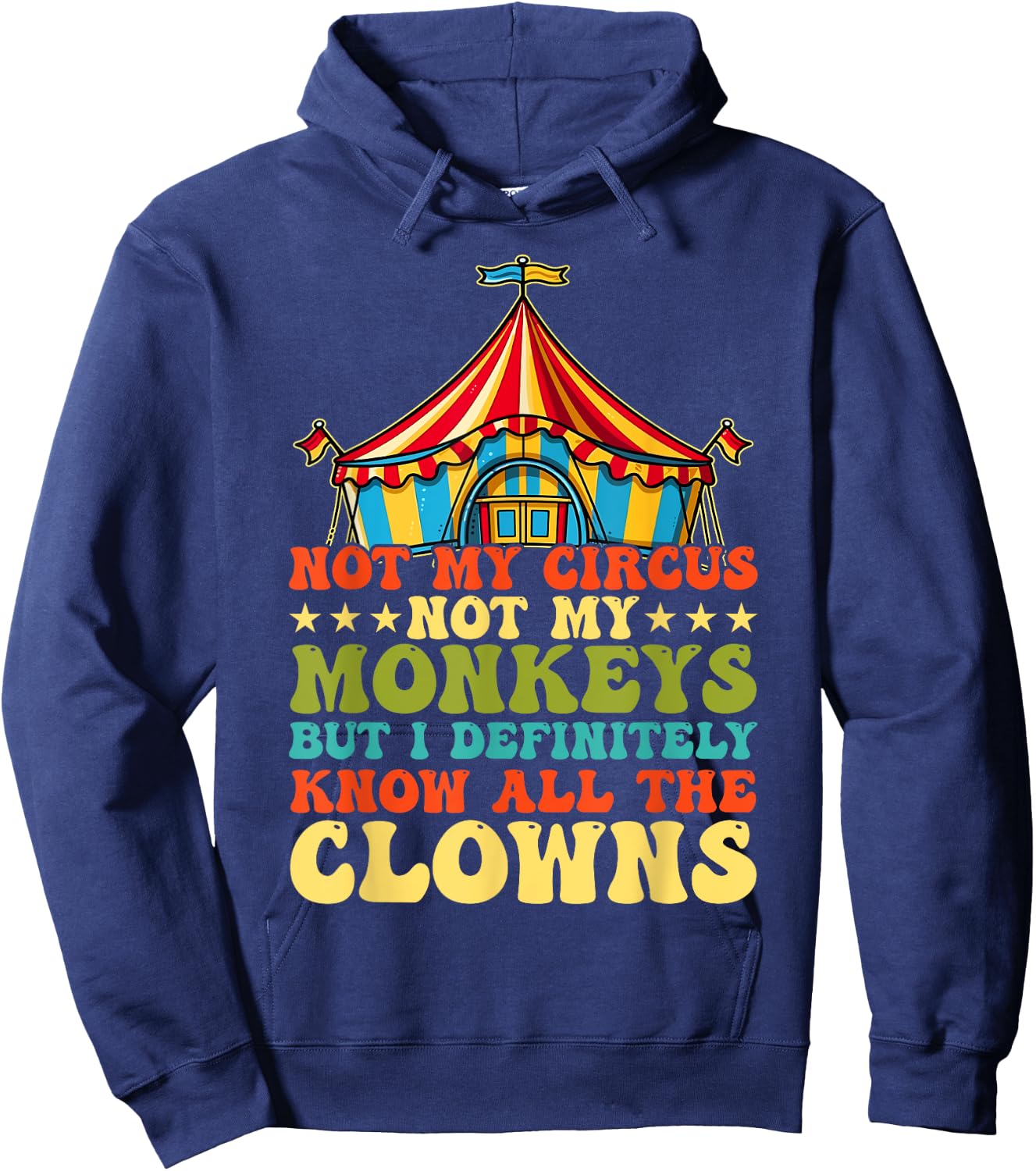 Not my circus, not my monkeys, but I know all Hoodie - Hoodie | Navy