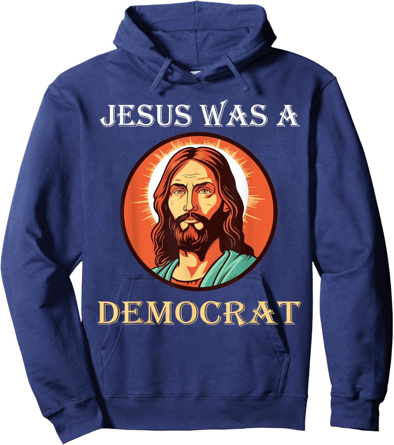 Jesus Was A Democrat Hoodie - Hoodie | Navy