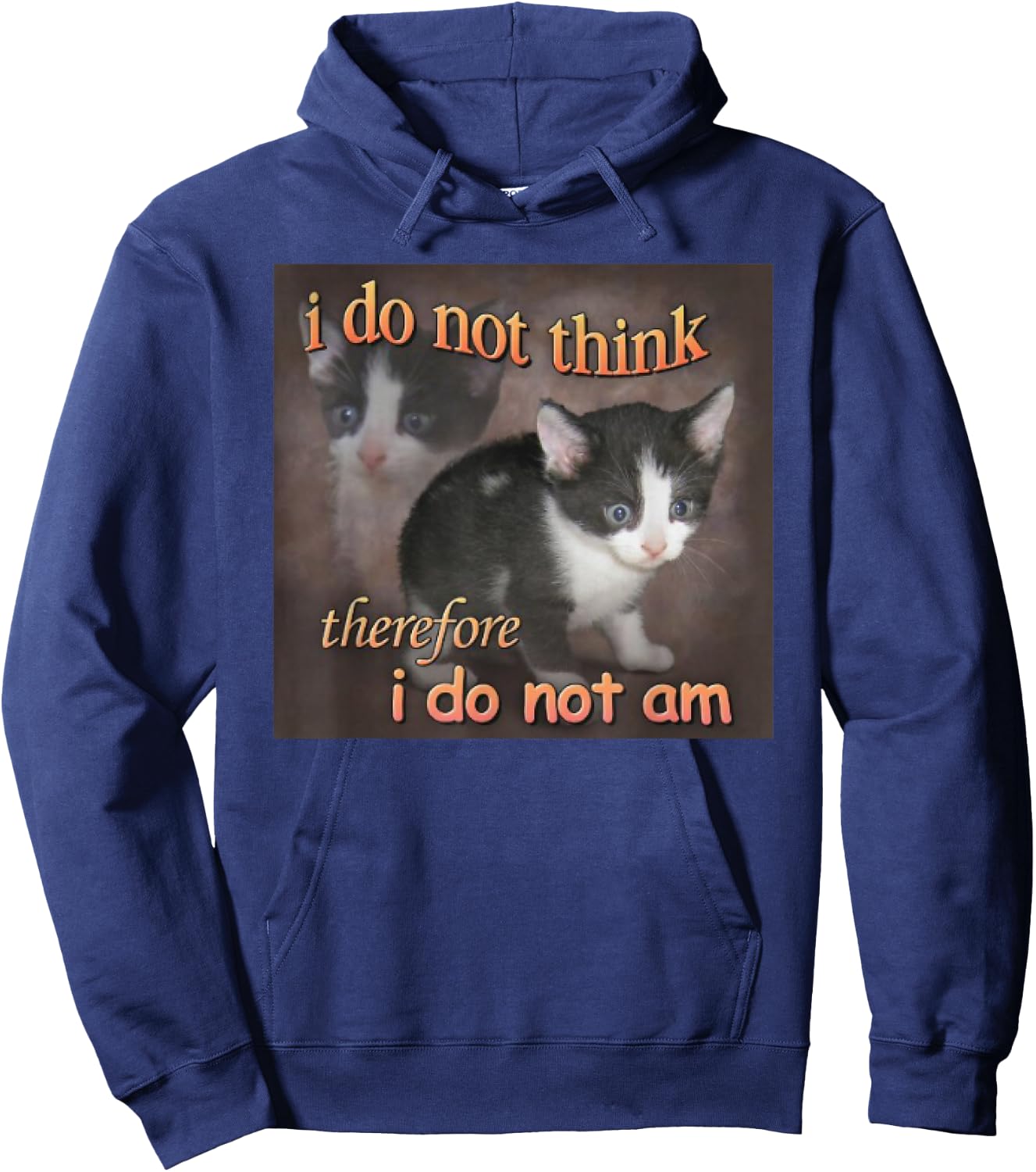 I Do Not Think Therefore I Do Not Am cat meme Hoodie - Hoodie | Navy