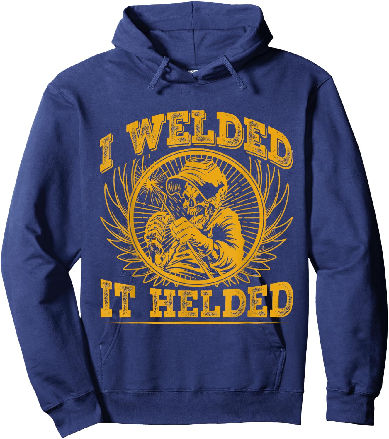 I Welded It Helded Hoodie - Hoodie | Navy