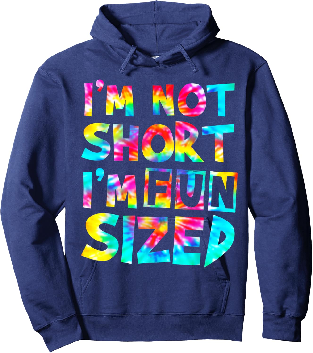 I'm Not Short I'm Fun Sized Tie Dye Hoodie - Hoodie | Navy