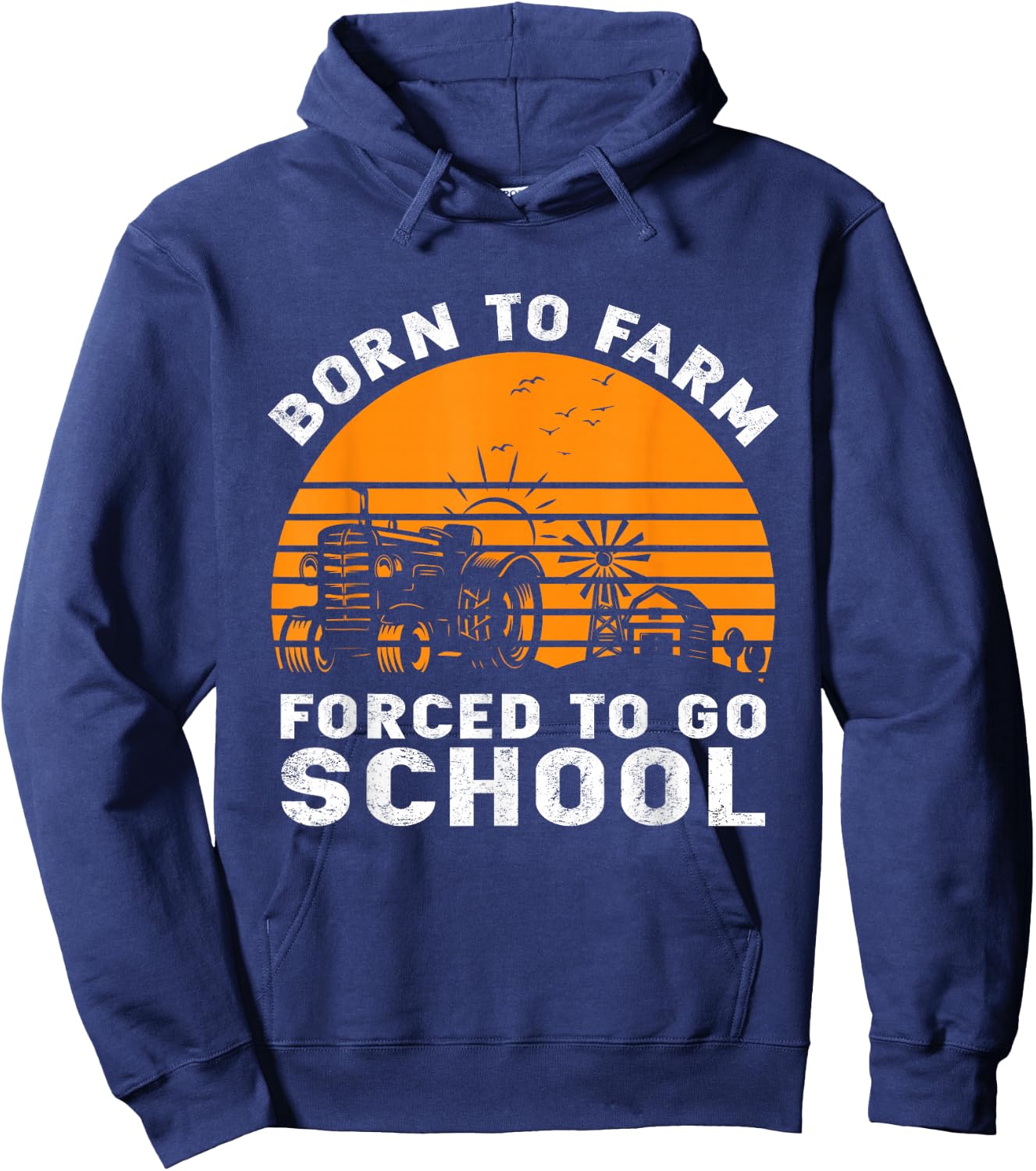 Born to Farm Forced to go to School Hoodie - Hoodie | Navy
