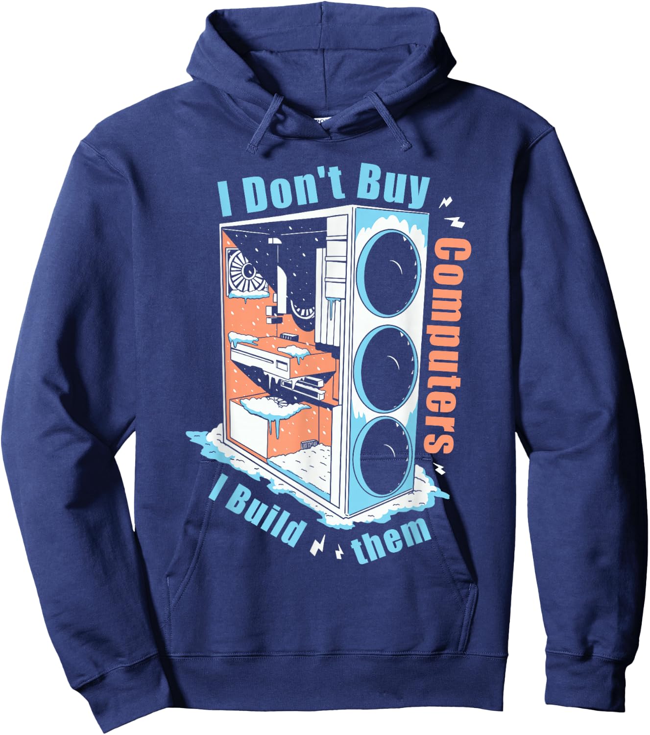 I Don't Buy Computers I Build Them PC Builder Hoodie - Hoodie | Navy