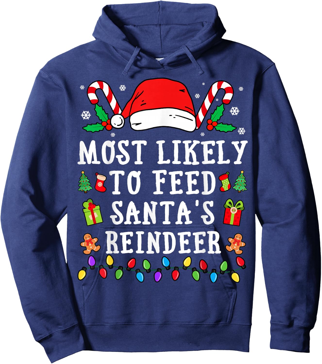 Most Likely To Feed Santa's Reindeer Christmas Hoodie - Hoodie | Navy