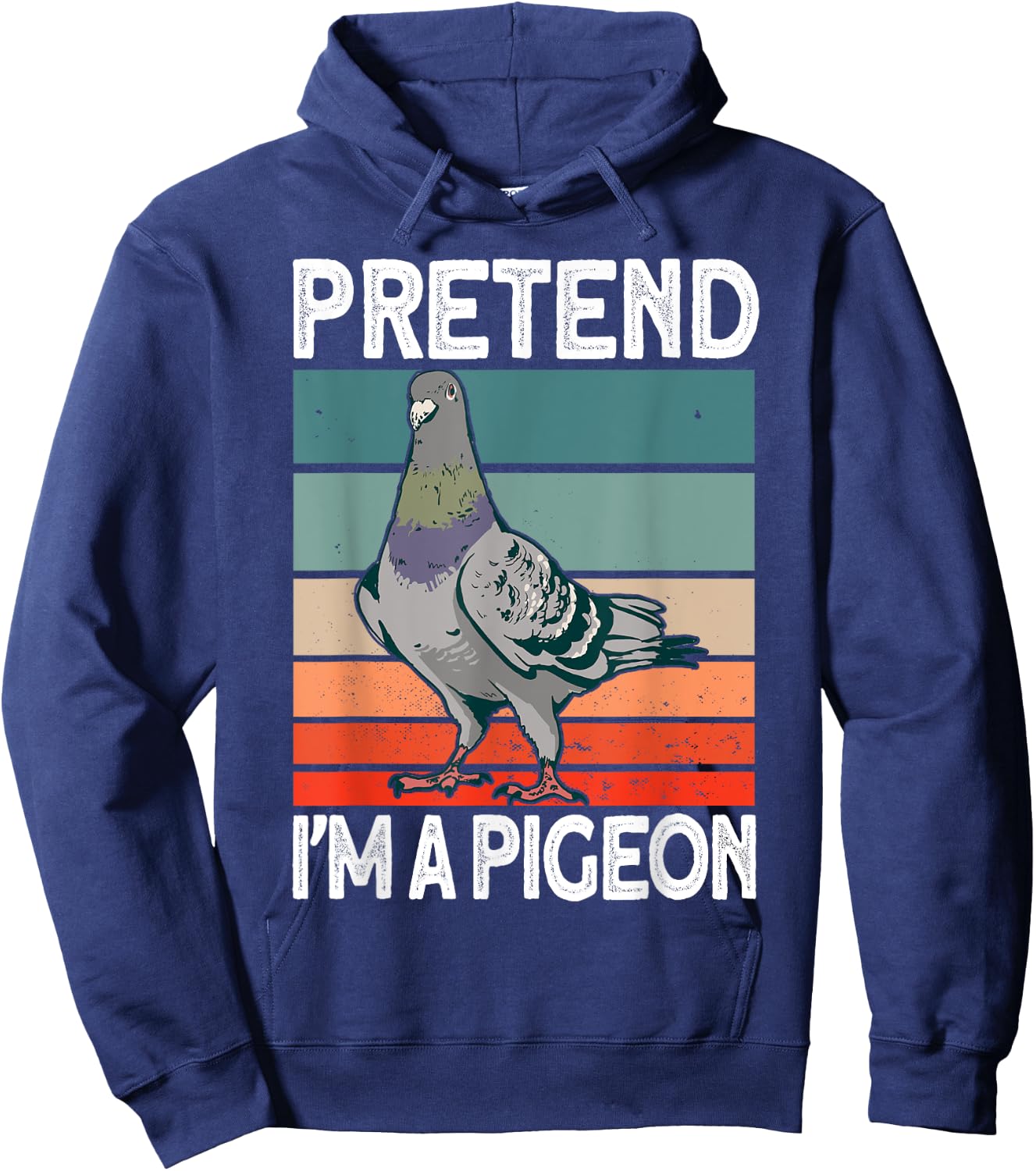 Pretend I'm a Pigeon - Pigeon Costume Halloween Hoodie - Hoodie | Navy