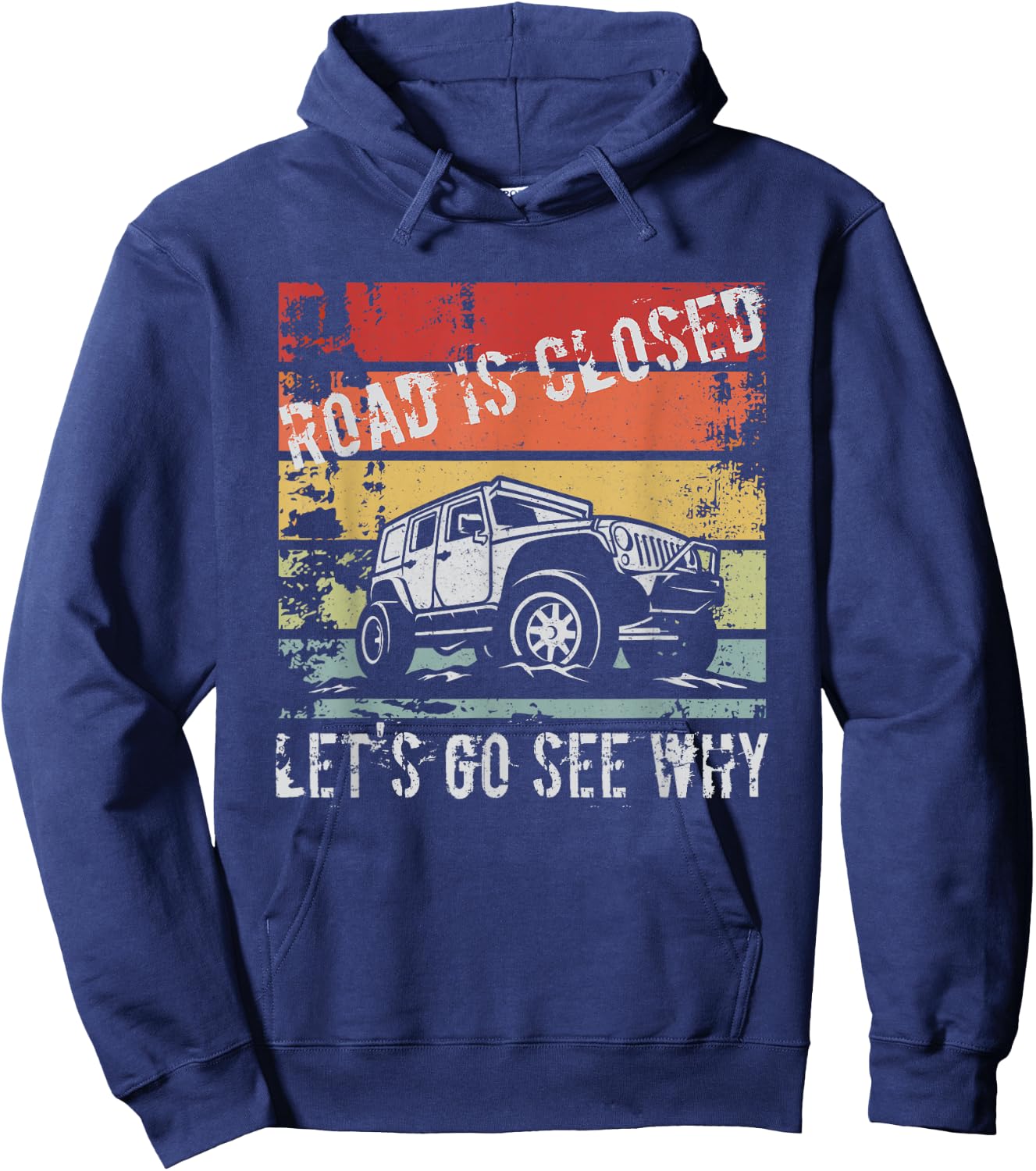 Road Is Closed Let's Go See Why Hoodie - Hoodie | Navy