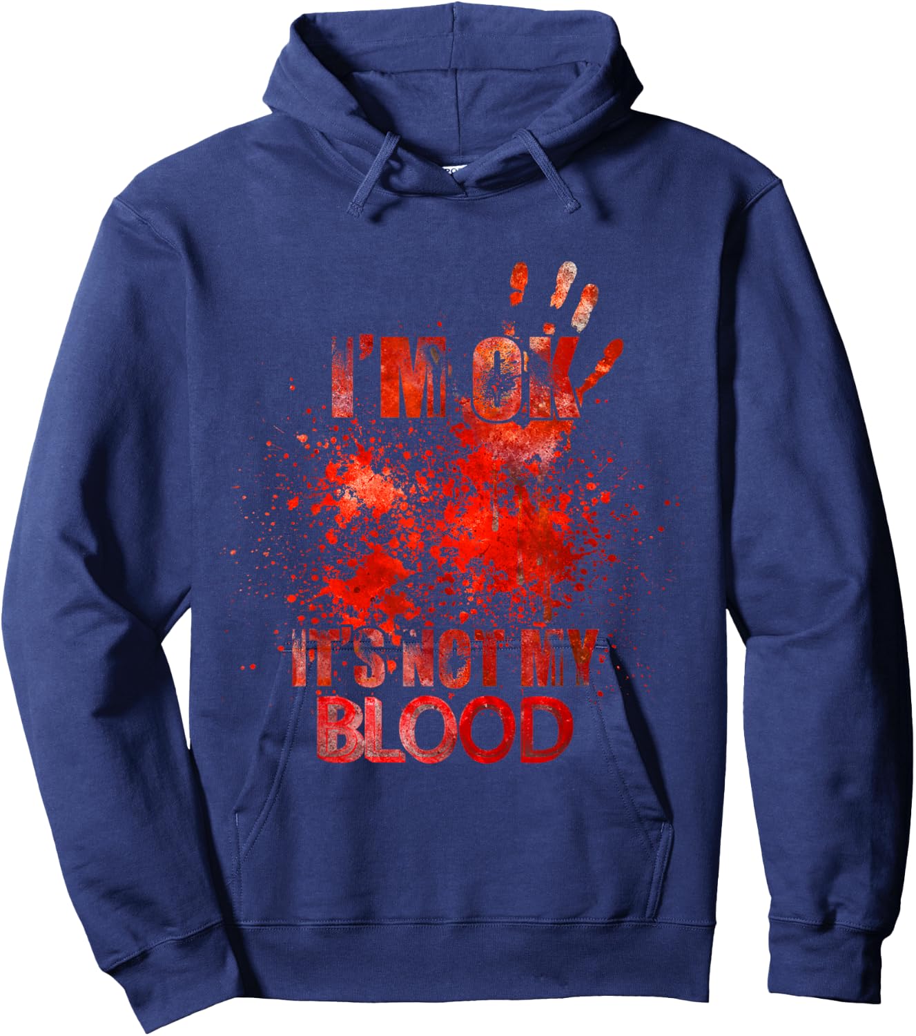 I'm Ok It's Not My Blood - Funny Horror Hoodie - Hoodie | Navy