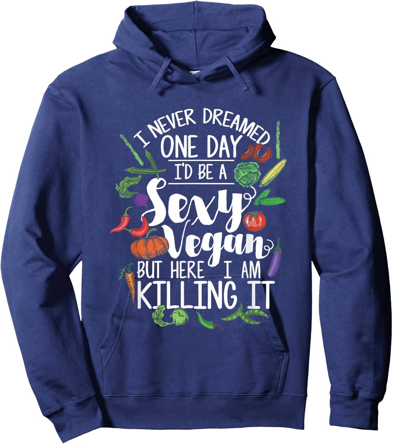 Sexy Vegan - Funny Vegan Gift Vegan Saying Hoodie - Hoodie | Navy