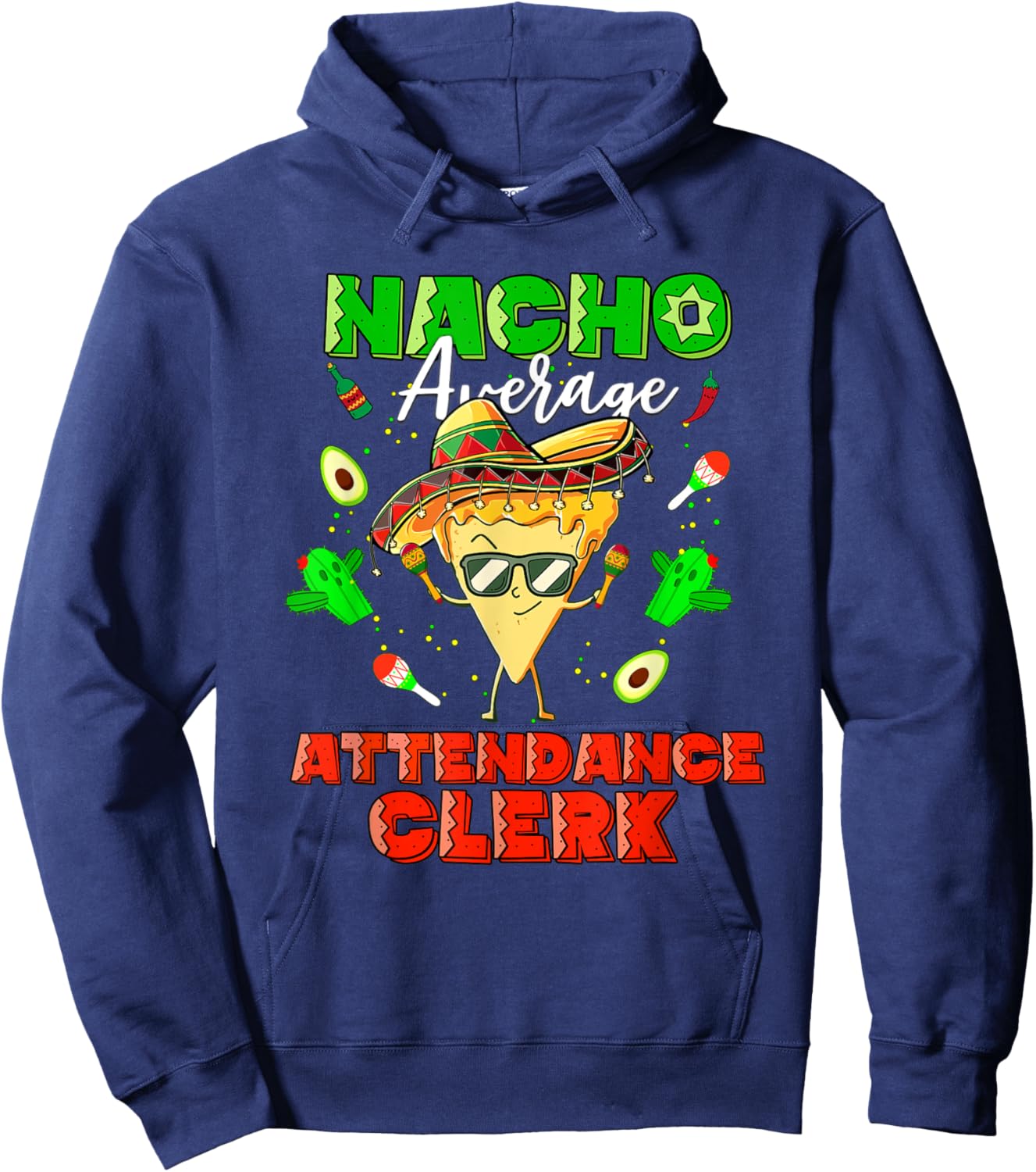 Mexican Nacho Average Attendance Clerk Hoodie - Hoodie | Navy
