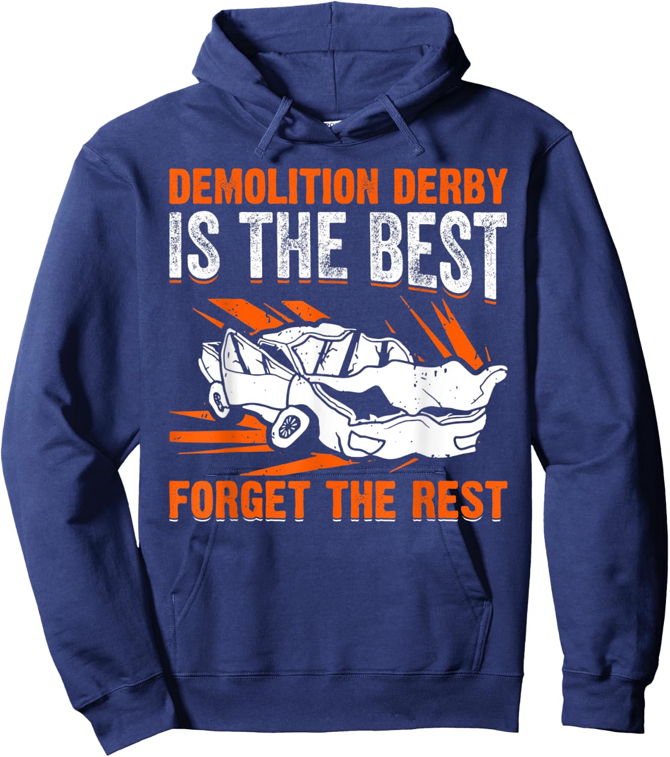 Demolition Derby Is The Best I Demolition Derby Hoodie - Hoodie | Navy