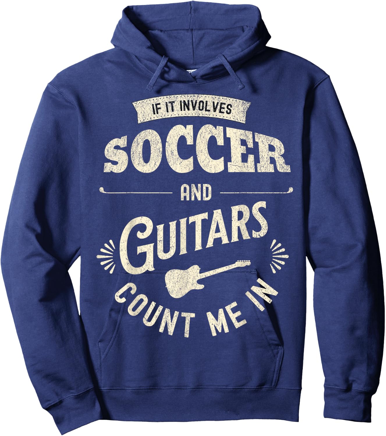 If It Involves Soccer And Guitars Count Me In Hoodie - Hoodie | Navy