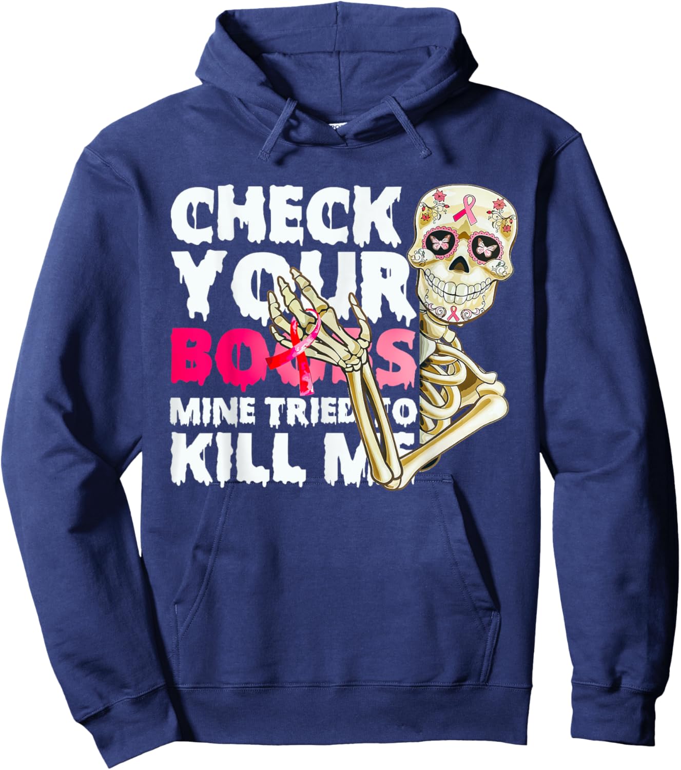 Check Your Boobs Mine Tried To Kill Me Skeleton Hoodie - Hoodie | Navy