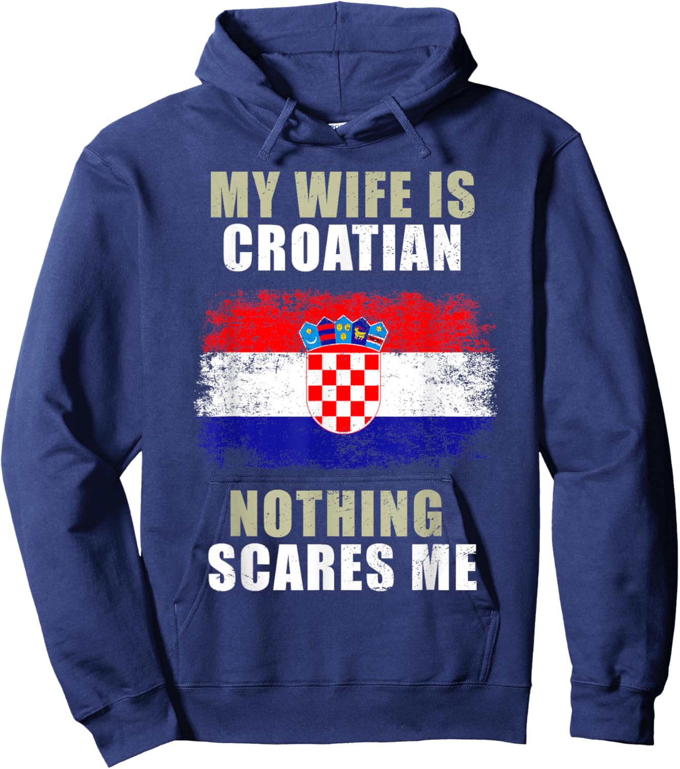 My Wife Is Croatian Nothing Scares Me Hoodie - Hoodie | Navy