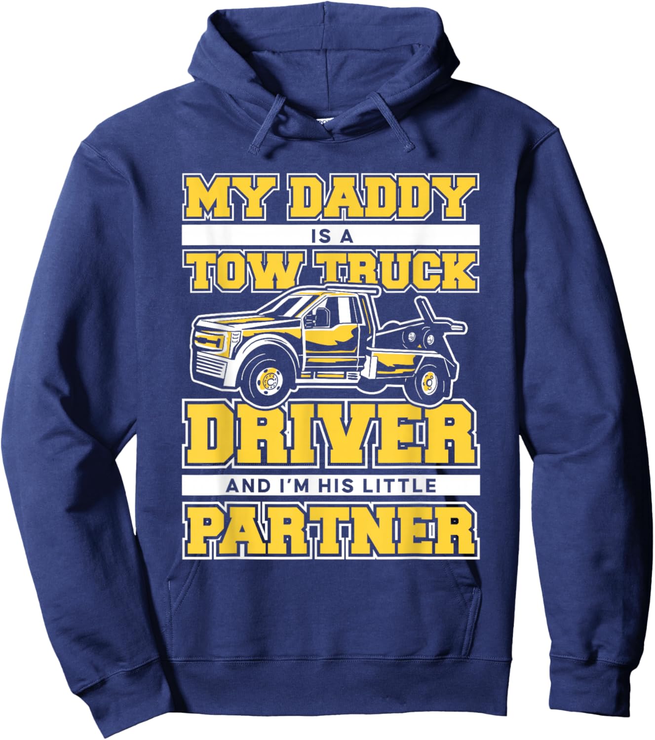 Tow Truck My daddy is a tow truck driver Hoodie - Hoodie | Navy