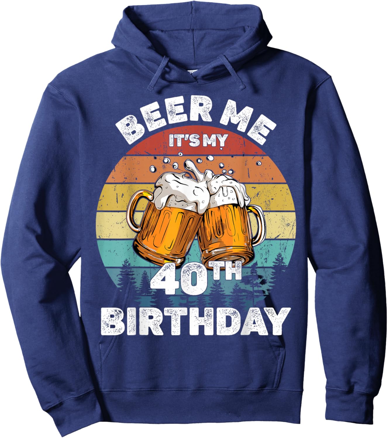 Beer Me It's My 40th Birthday Hoodie - Hoodie | Navy