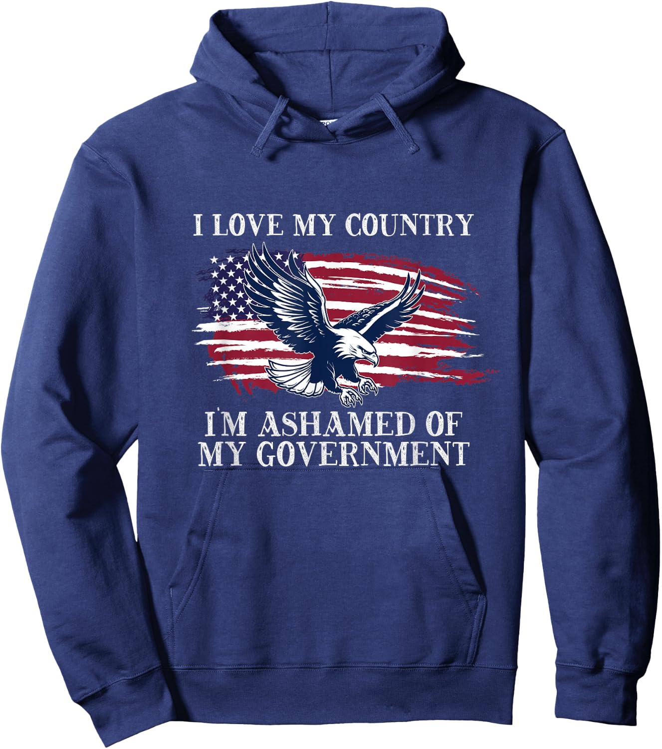 I Love My Country, I'm Ashamed of My Government Hoodie - Hoodie | Navy