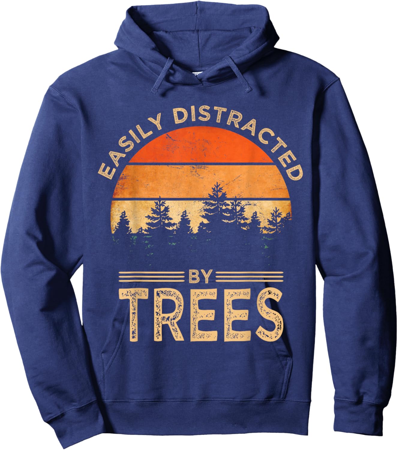 Easily Distracted By Trees Vintage Funny Tree Hoodie - Hoodie | Navy