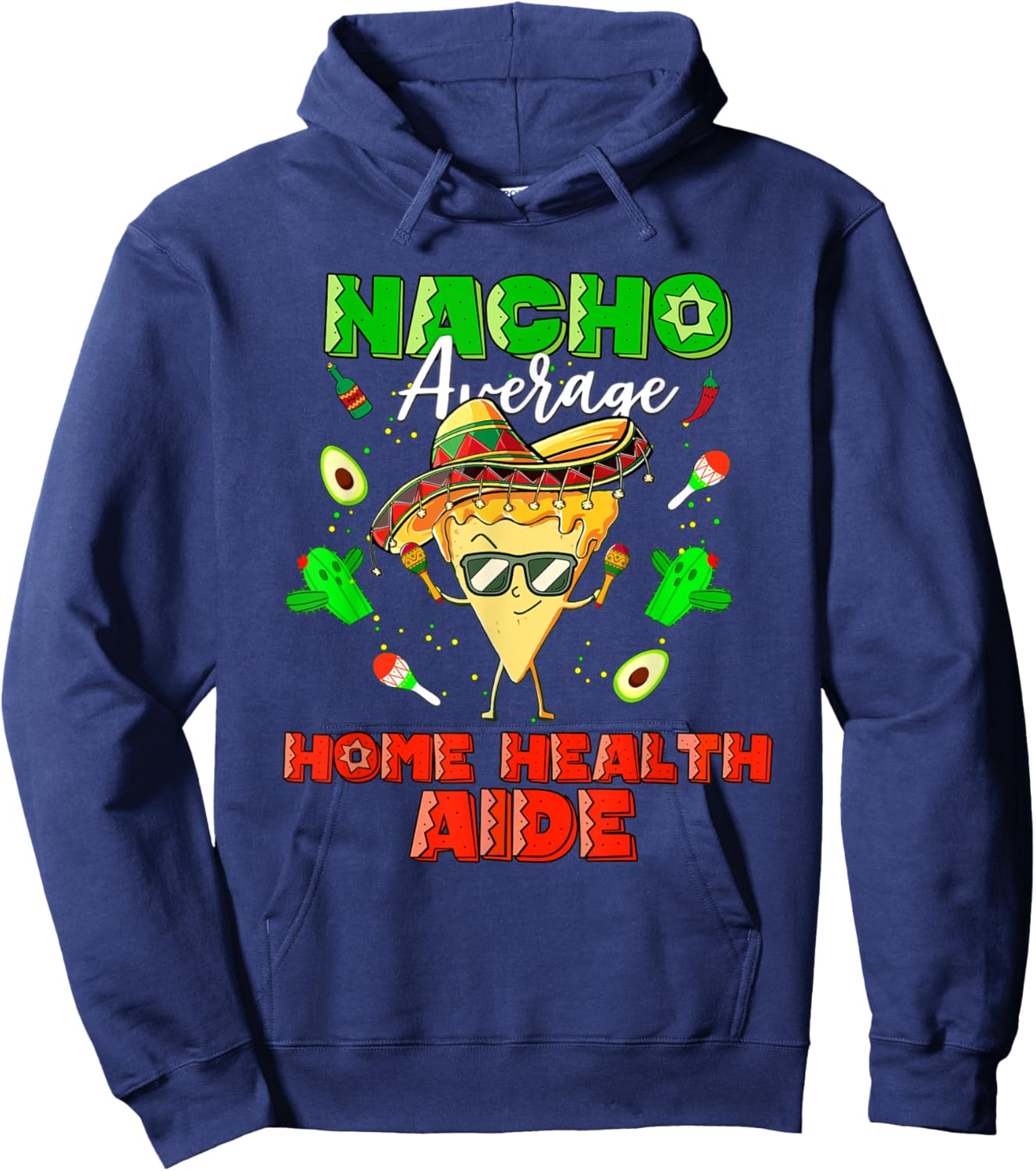 Mexican Nacho Average Home Health Aide Hoodie - Hoodie | Navy