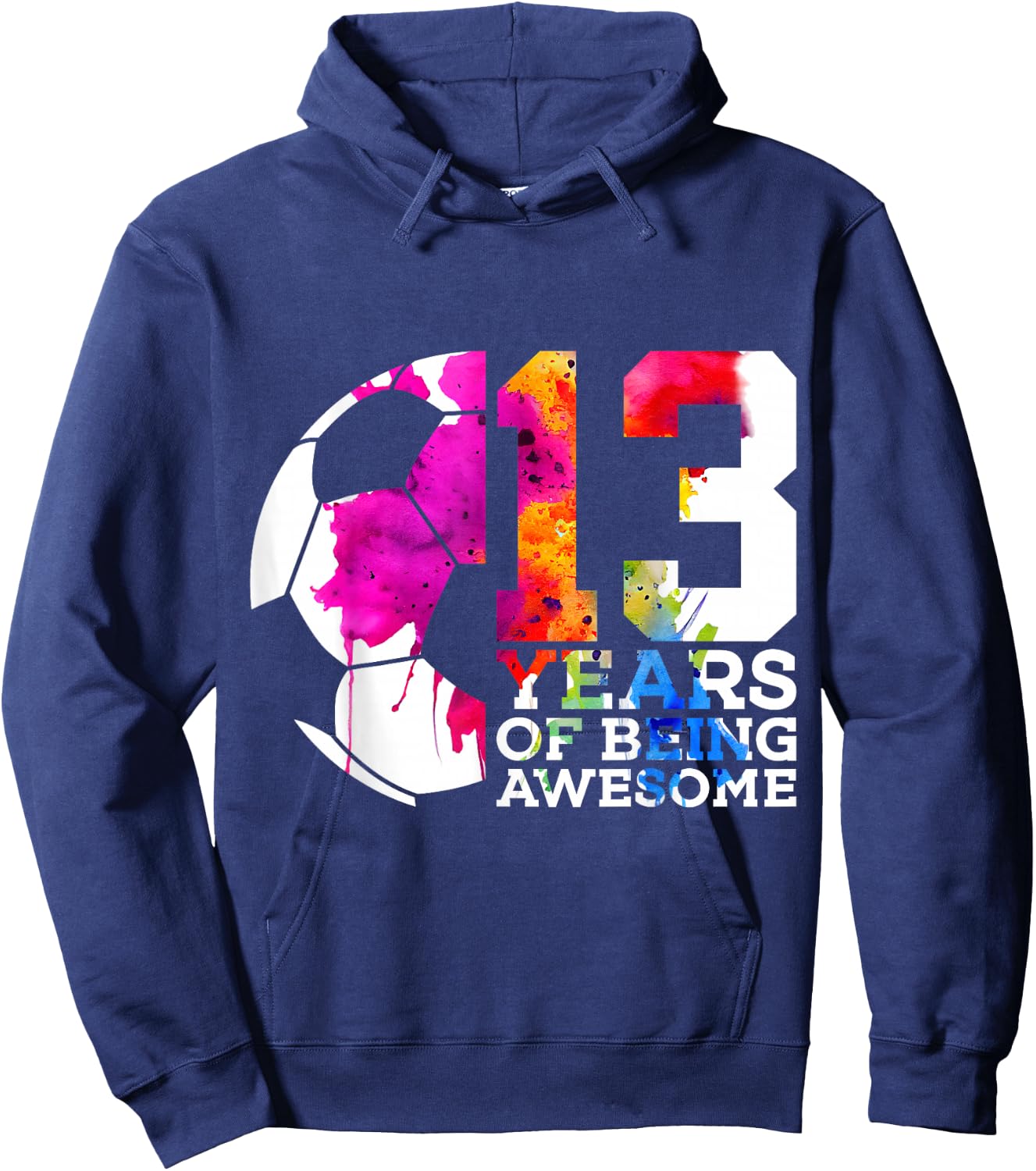 13 Years of Being Awesome Soccer 13th Birthday Hoodie - Hoodie | Navy