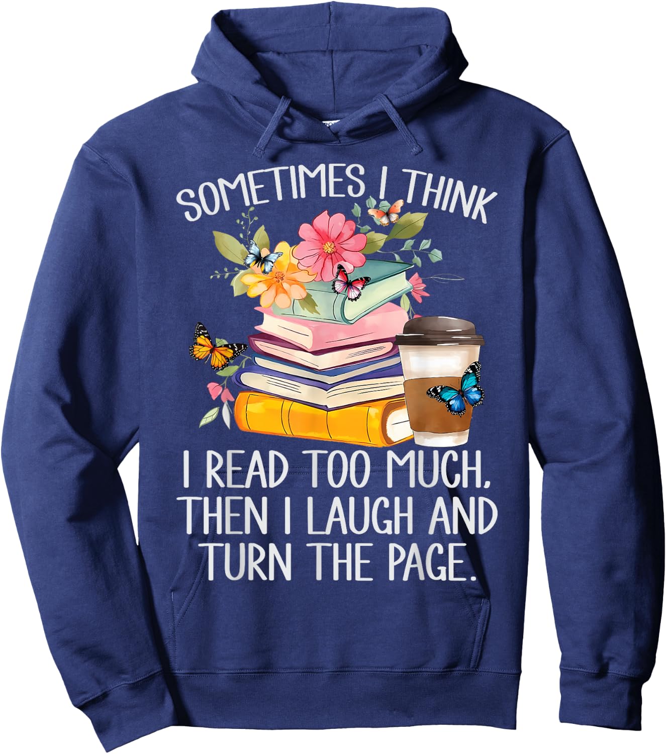 Sometimes I Think I Read Too Much Hoodie - Hoodie | Navy