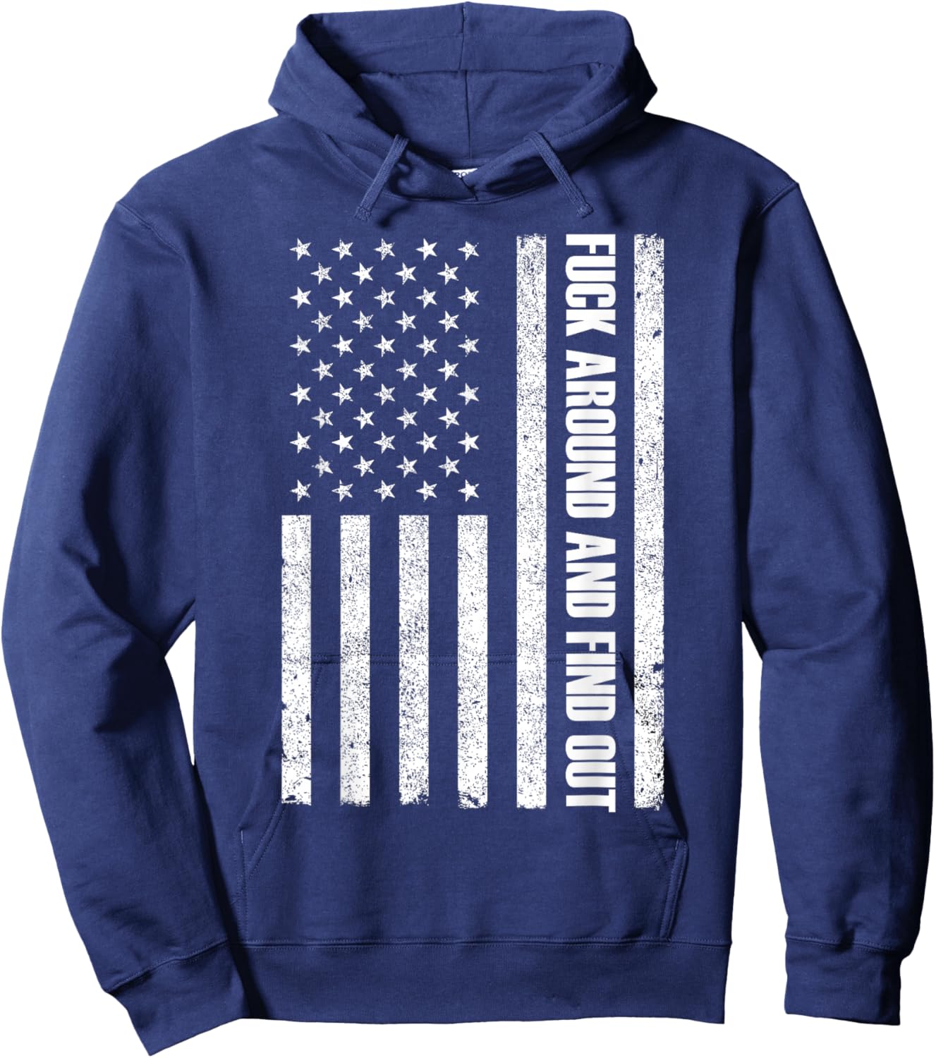 Fuck Around And Find Out American Flag FAFO Hoodie - Hoodie | Navy
