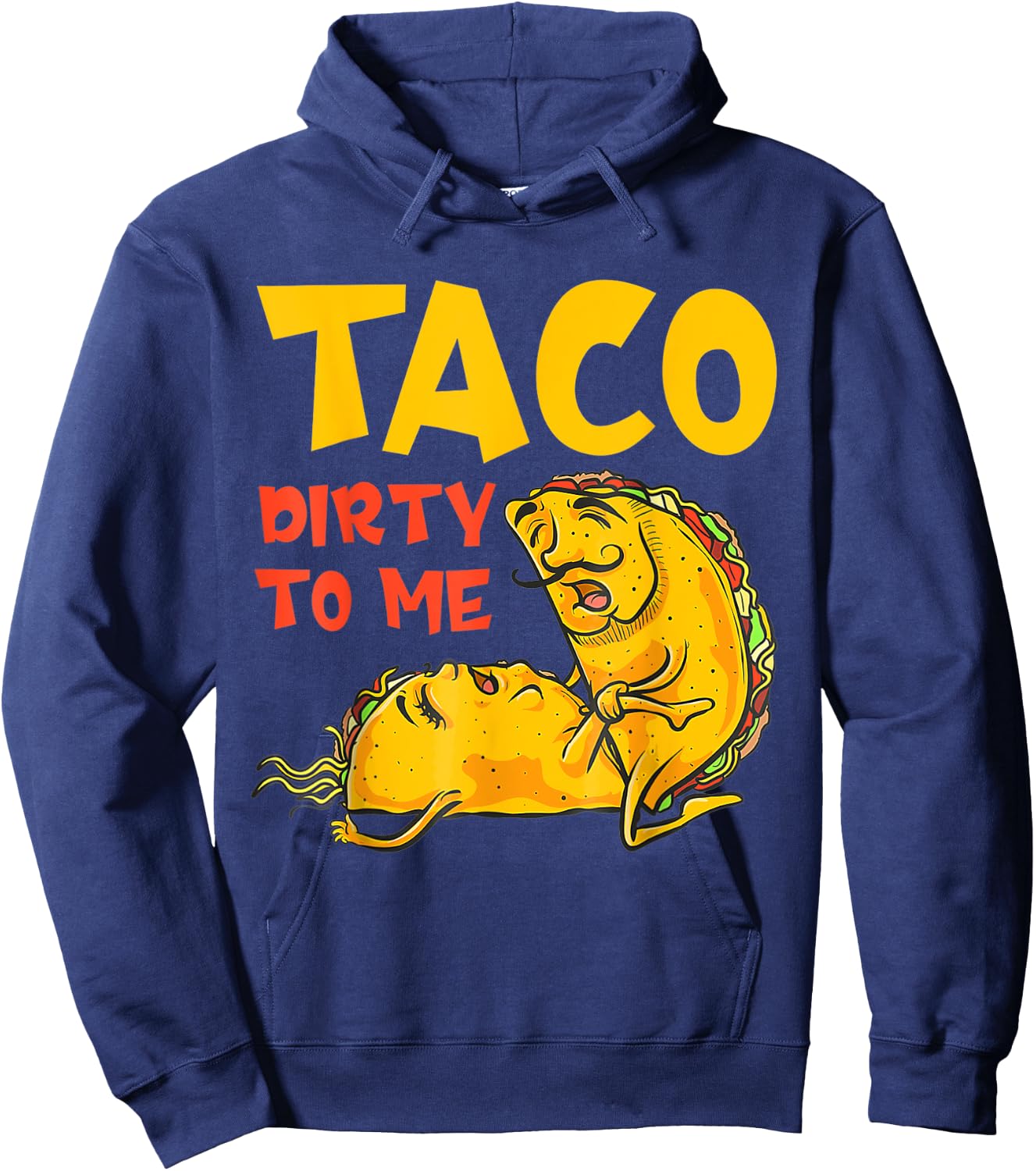 Talk Dirty To Me Taco Dirty To Me Funny Hoodie - Hoodie | Navy