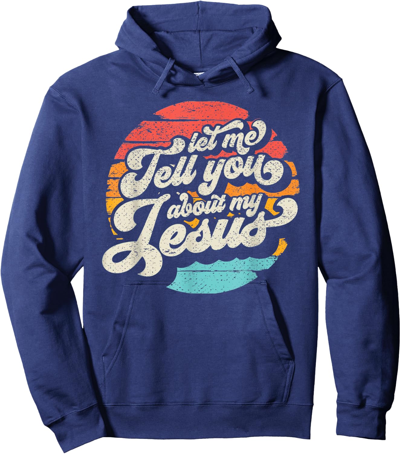 Let Me Tell You About My Jesus Gift Hoodie - Hoodie | Navy