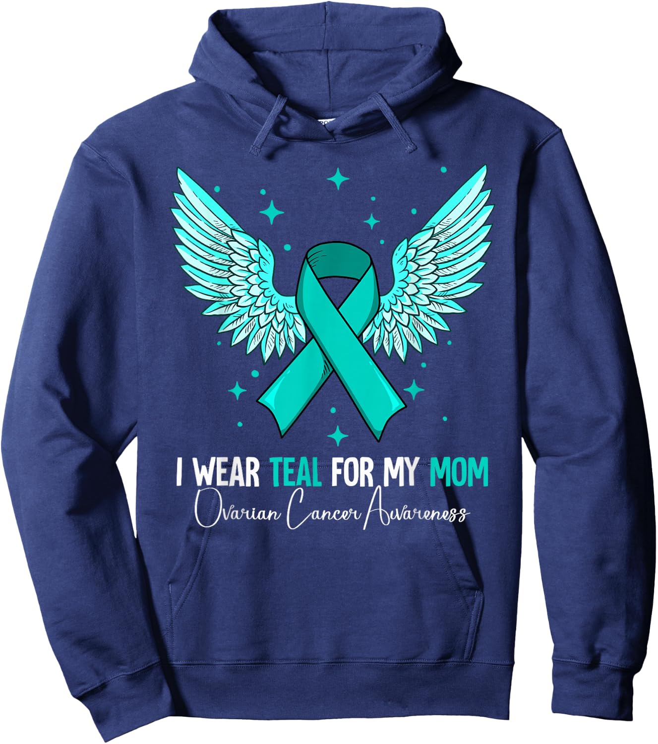 I Wear Teal For My Mom Ovarian Cancer Awareness Hoodie - Hoodie | Navy