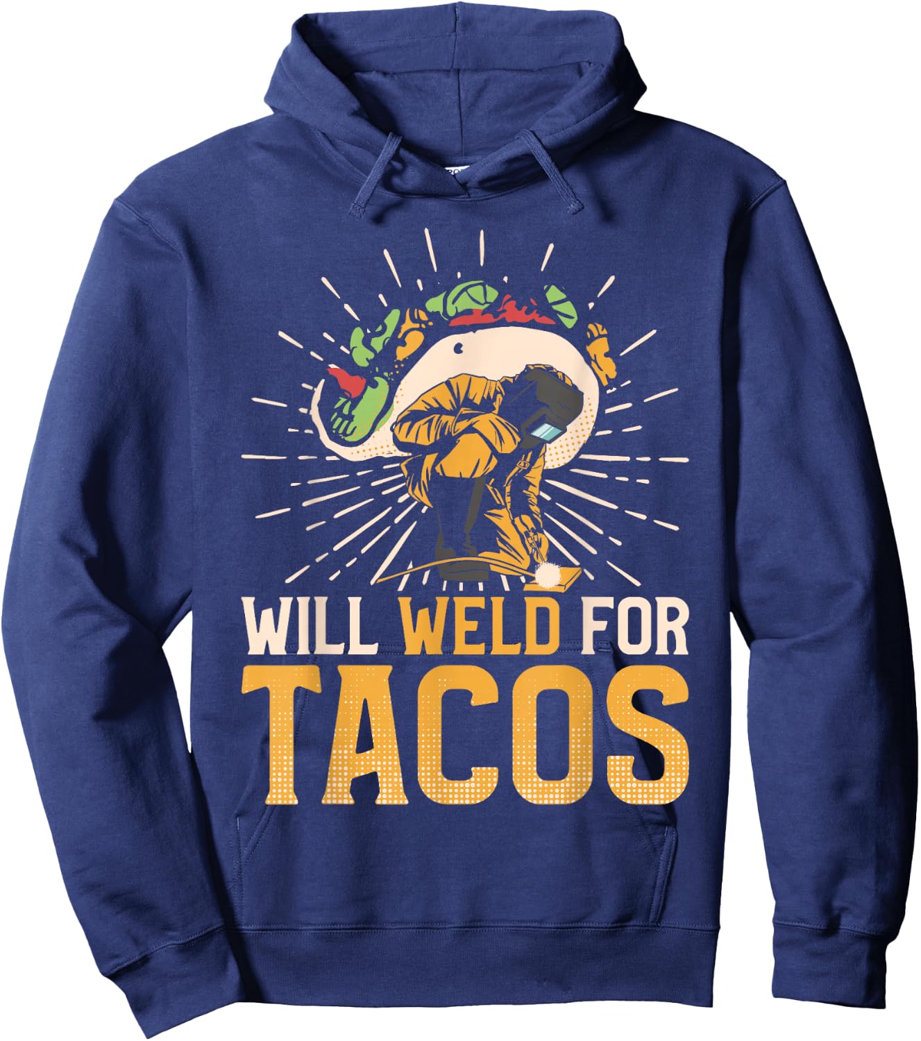 Welder Welding Taco Vintage Will Weld For Tacos Hoodie - Hoodie | Navy