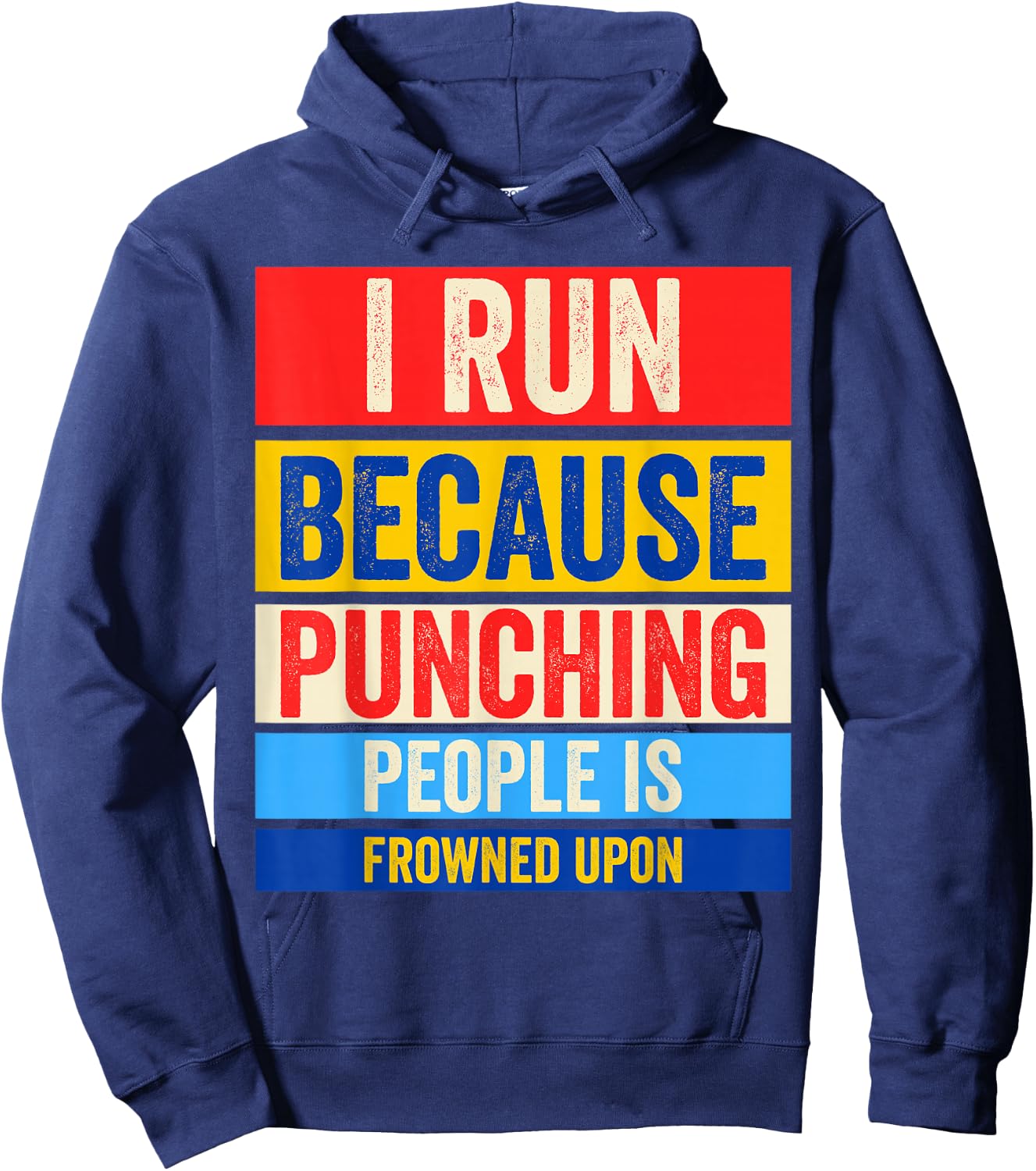 I Run Because Punching People Is Frowned Upon Hoodie - Hoodie | Navy