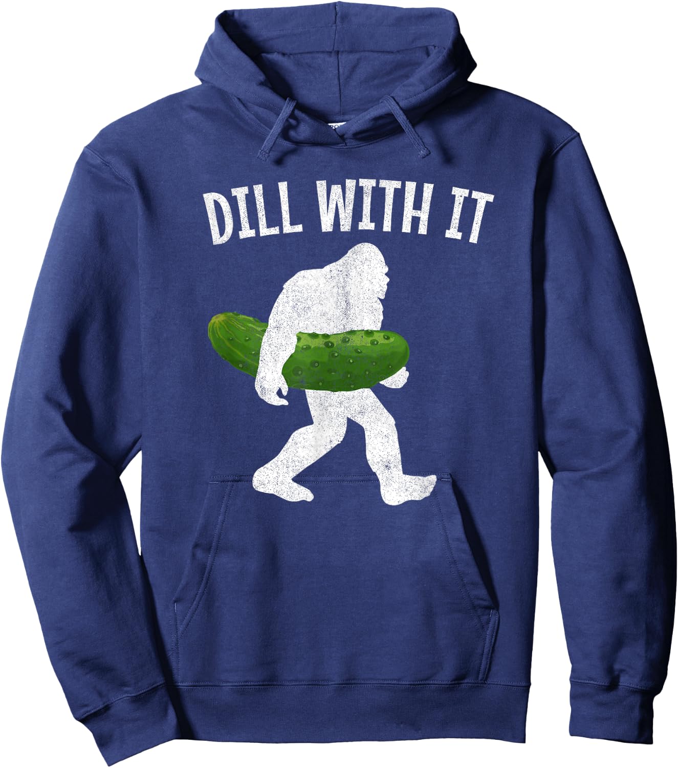 Pickle Bigfoot Dill With It Funny Pickles Hoodie - Hoodie | Navy