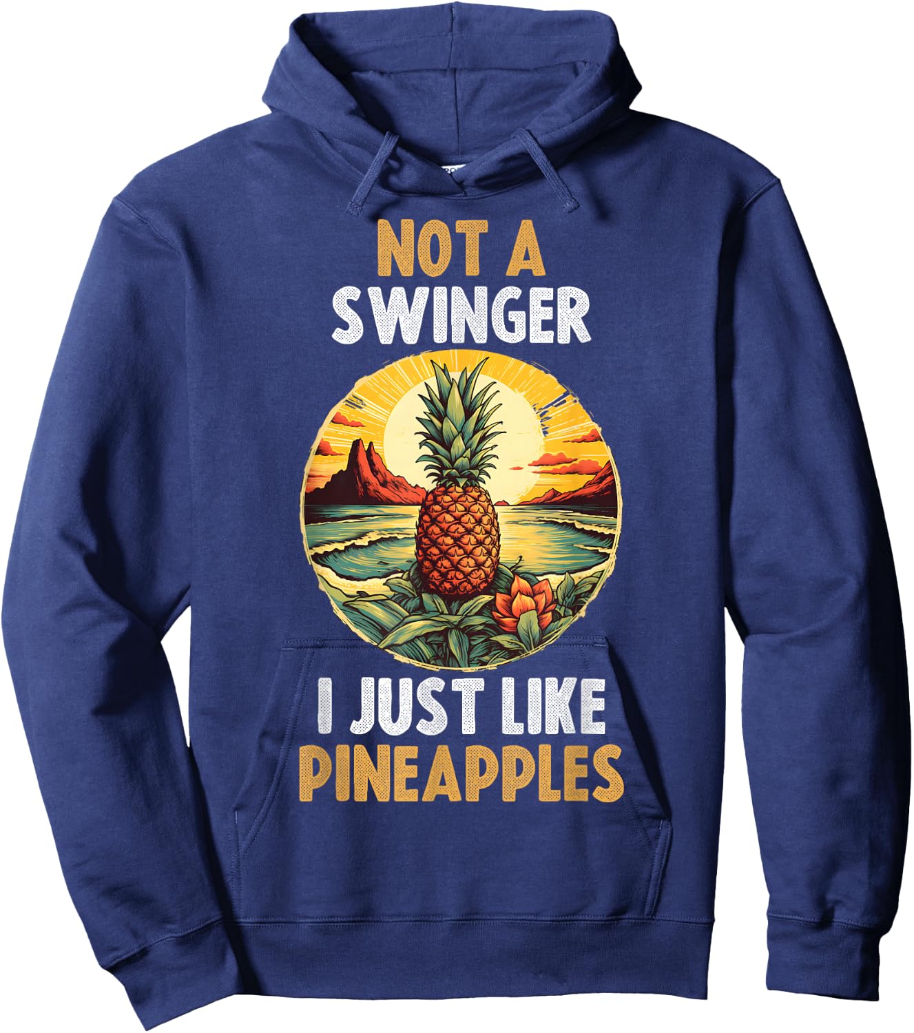 Not A Swinger I Just Like Pineapples Hoodie - Hoodie | Navy