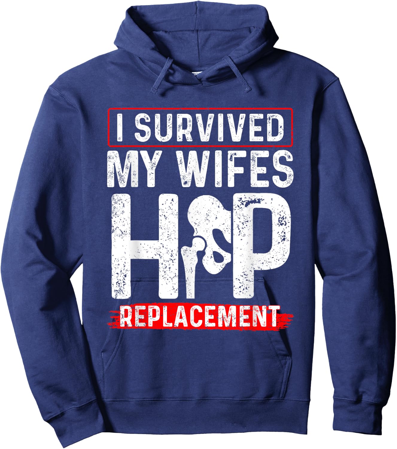 I Survived My Wifes Hip Replacement New Hip Hoodie - Hoodie | Navy