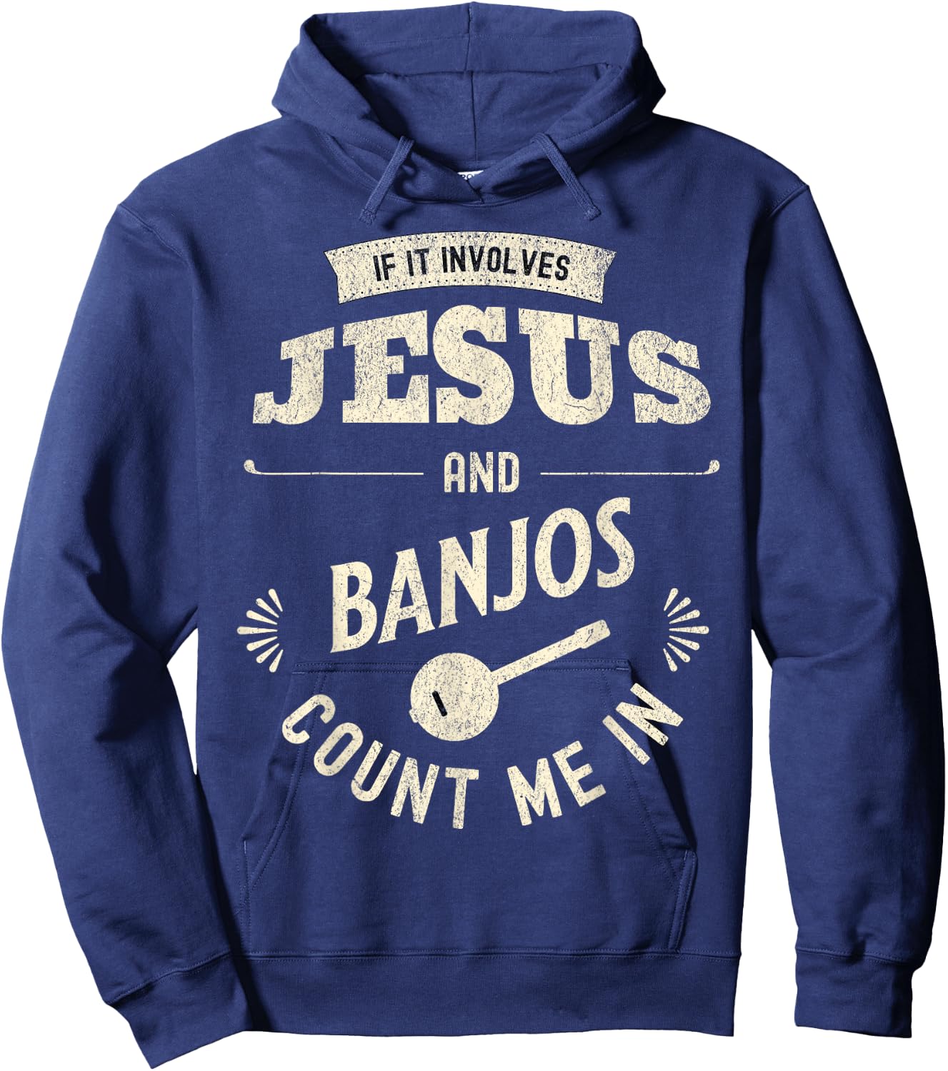 If It Involves Jesus And Banjos Count Me In Hoodie - Hoodie | Navy