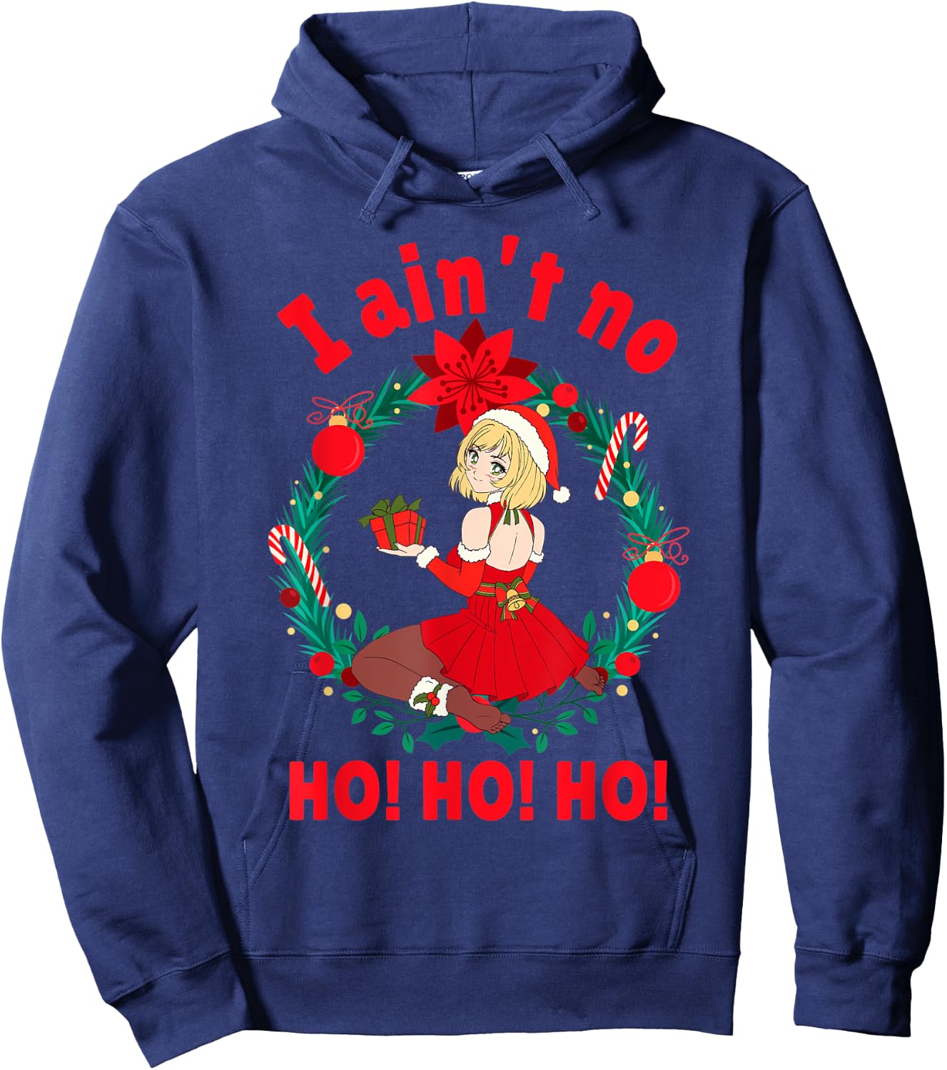 I Aint no Ho Ho Ho Shirt I Ain't no Ho Ho Ho Hoodie - Hoodie | Navy