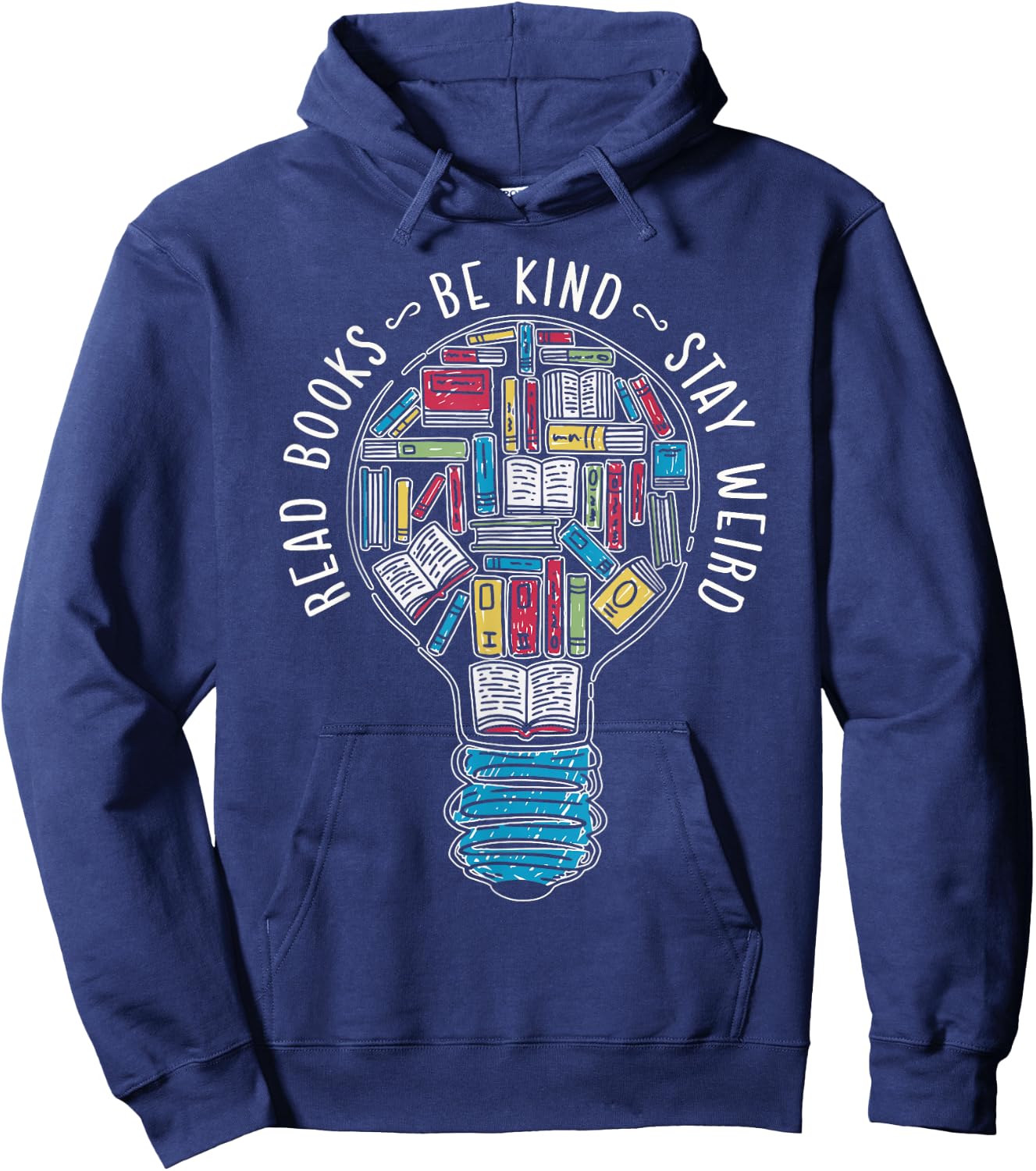 Read Books Be Kind Stay Weird Hoodie - Hoodie | Navy