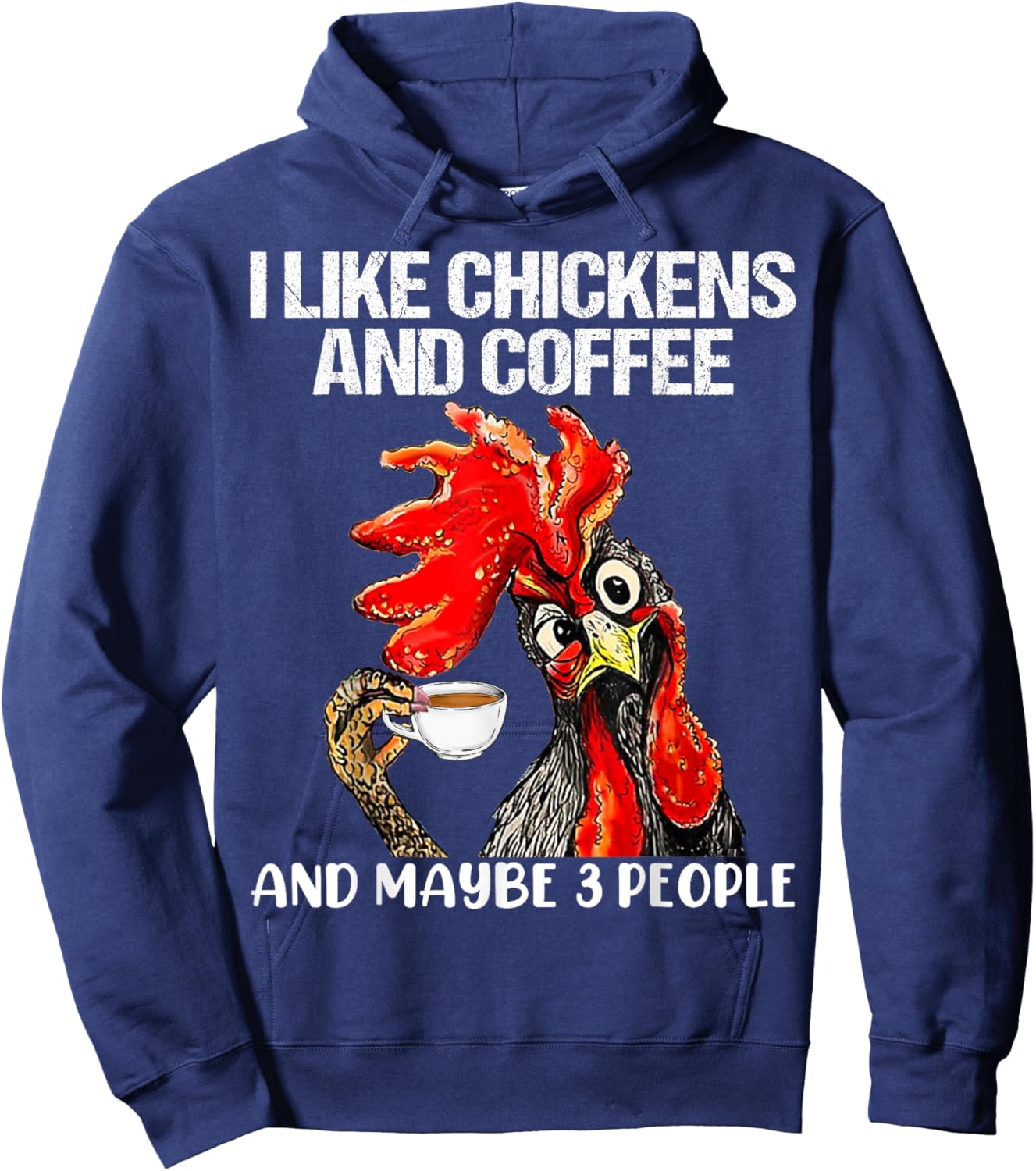 I like chickens and coffee and maybe 3 people Hoodie - Hoodie | Navy