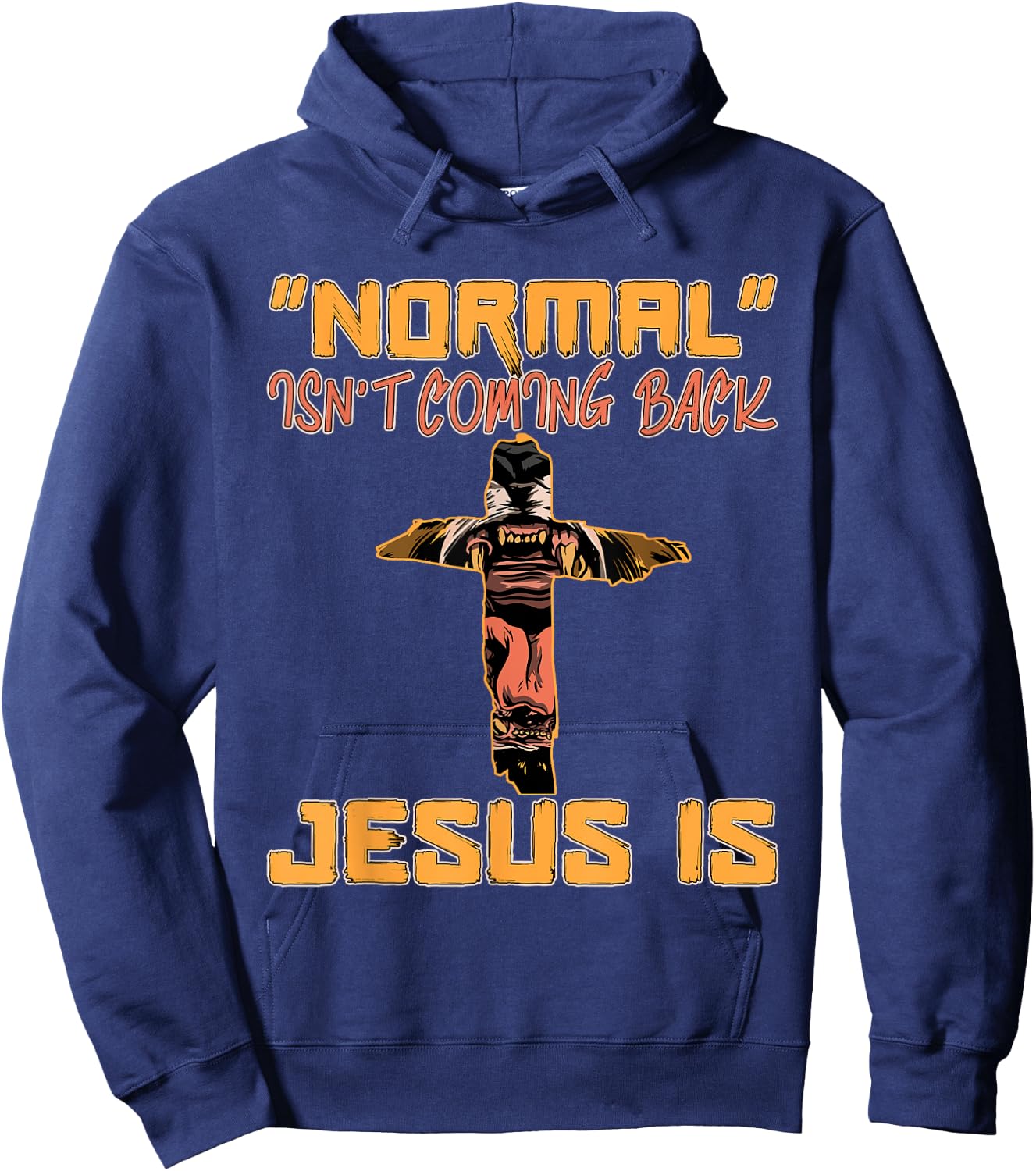 Normal Isn't Coming Back Jesus Is Lion of Judah Hoodie - Hoodie | Navy