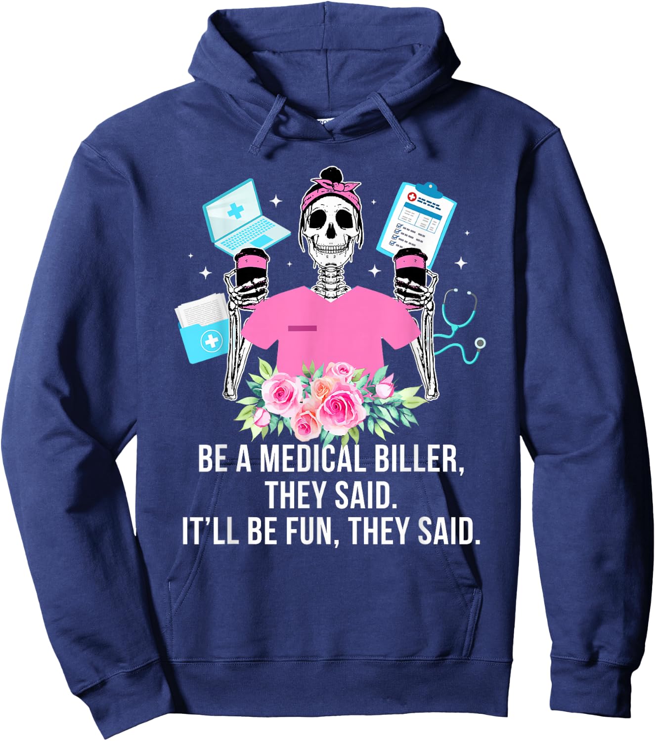 Be A Medical Biller Medical Billing Specialist Hoodie - Hoodie | Navy