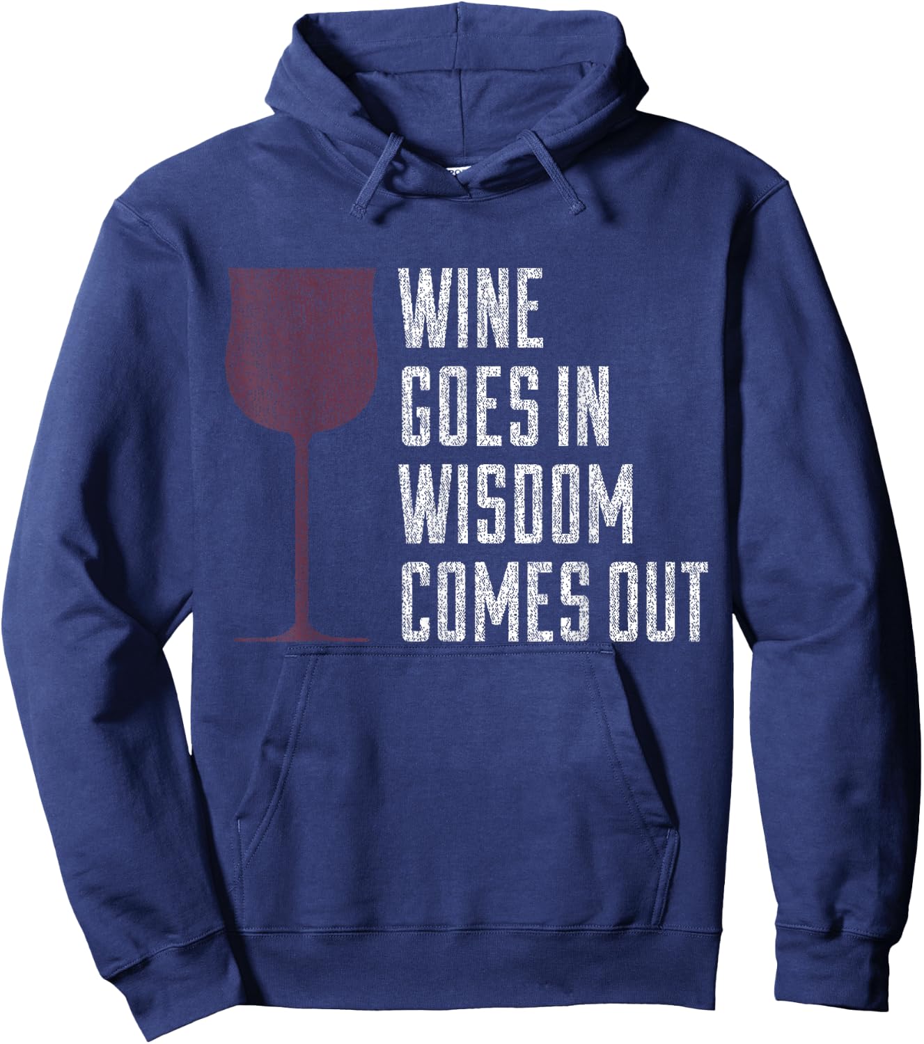Wine Goes In Wisdom Comes Out Funny Wine Lover Hoodie - Hoodie | Navy