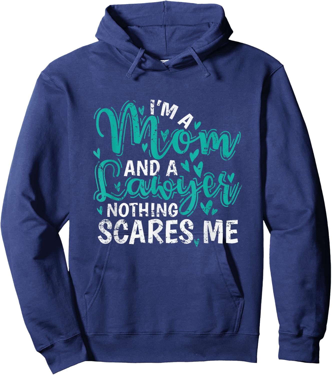 I'm a Mom and a Lawyer nothing scares Me Hoodie - Hoodie | Navy